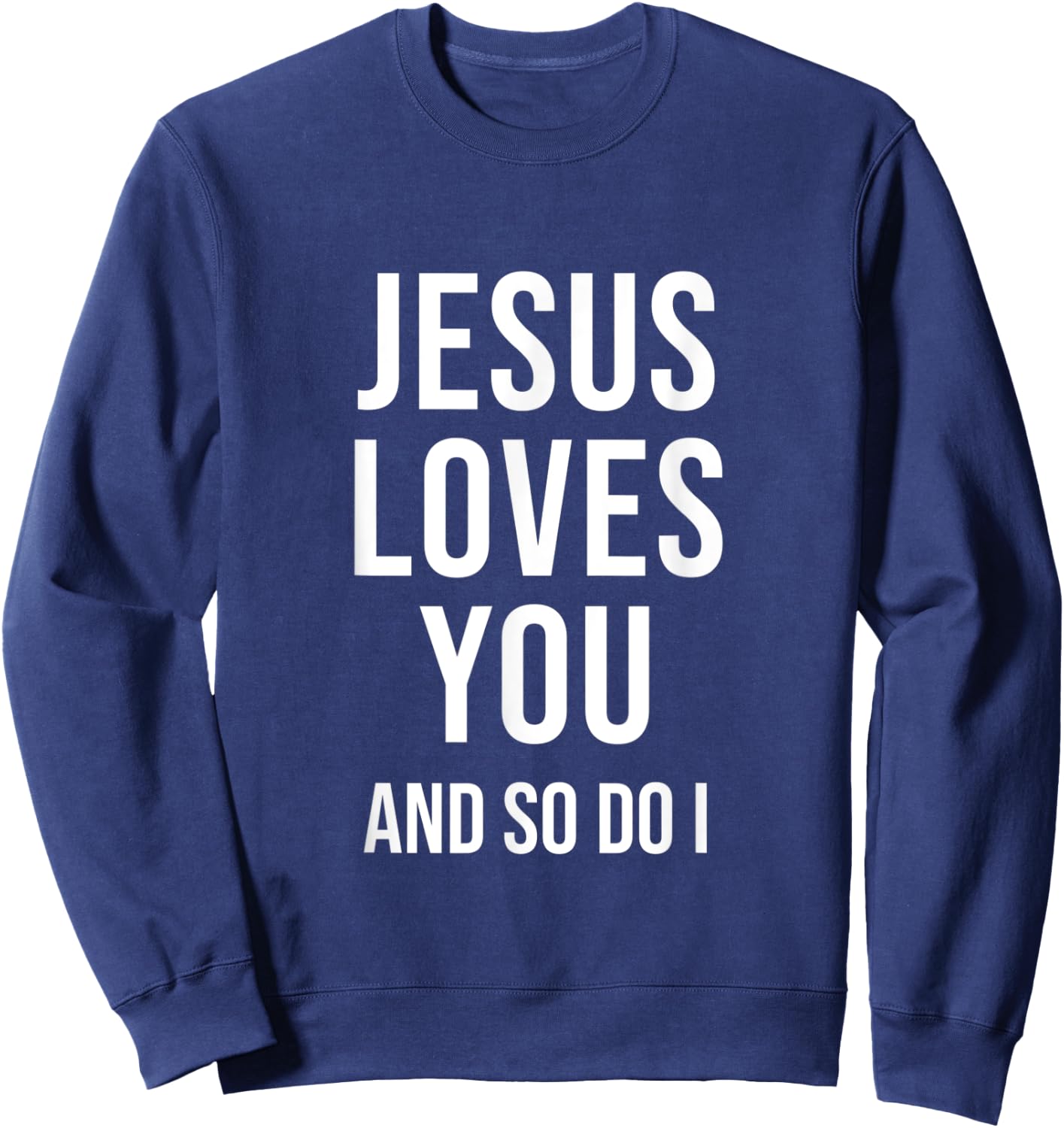 Jesus Loves You And So Do I Christian VBS Religious Sweatshirt - Sweatshirt | Navy