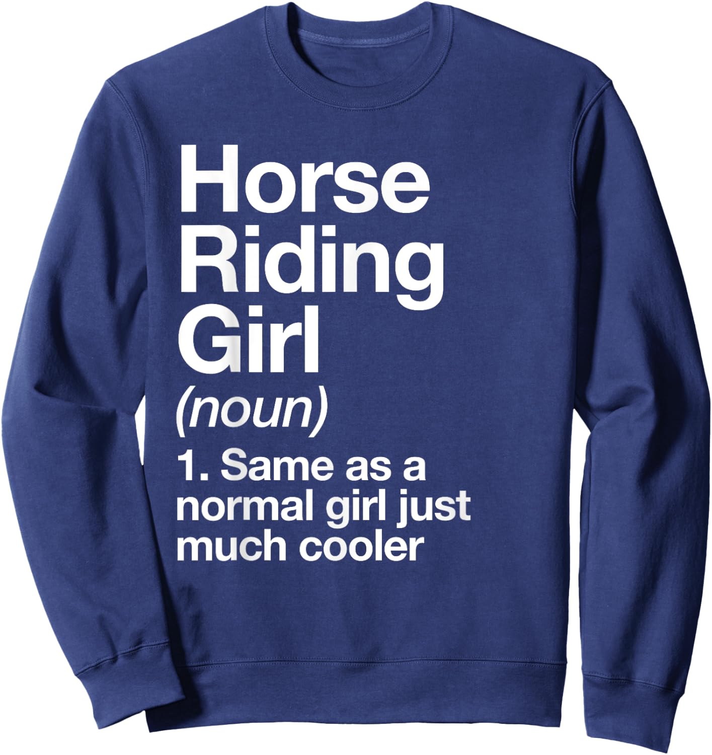 Horse Riding Girl Definition Funny & Sassy Sports Sweatshirt - Sweatshirt | Navy