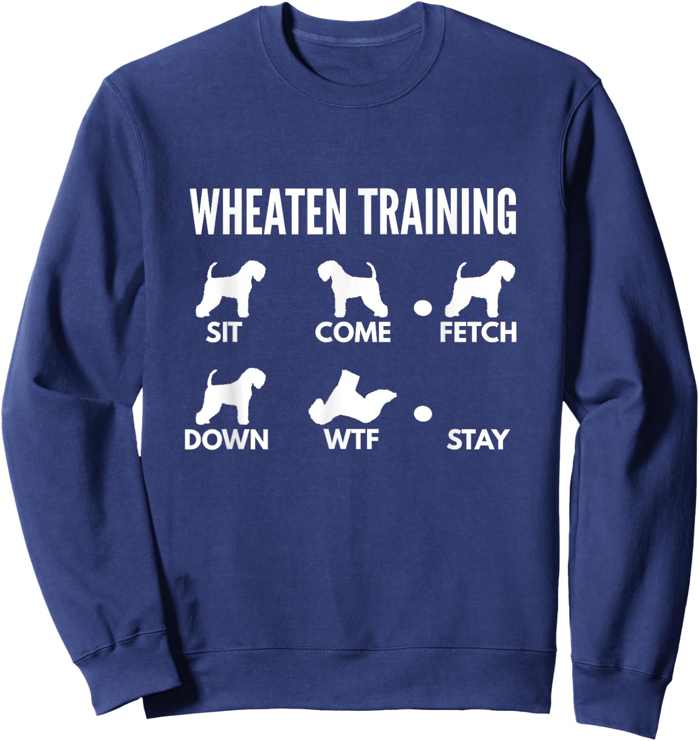 Wheaten Training - Soft Coated Wheaten Terrier Tricks Sweatshirt - Sweatshirt | Navy