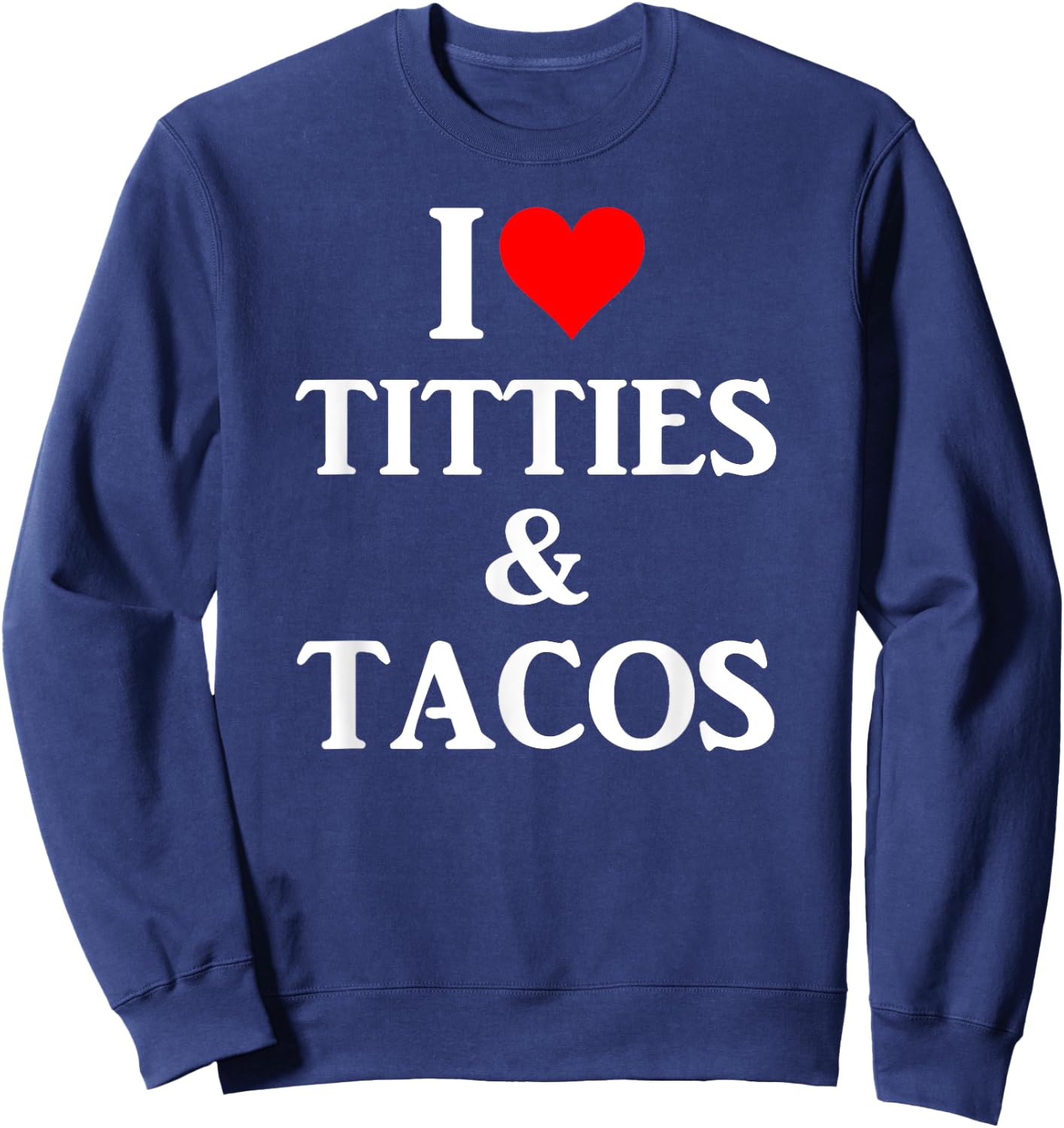 Ich liebe Titten und Tacos - Adult Phone Accessories Sweatshirt - Sweatshirt | Navy
