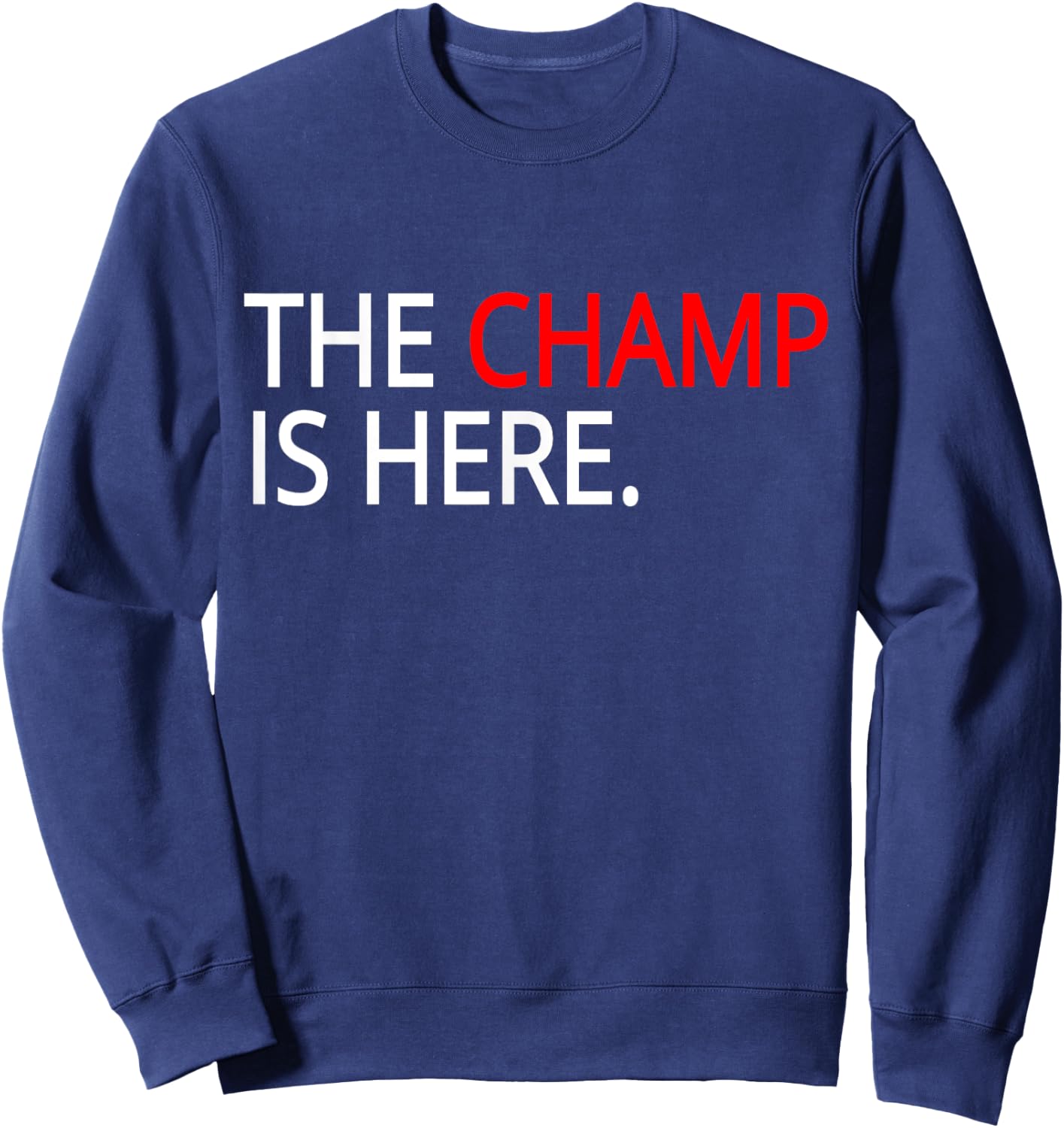 The champ is here - gym Sweatshirt - Sweatshirt | Navy
