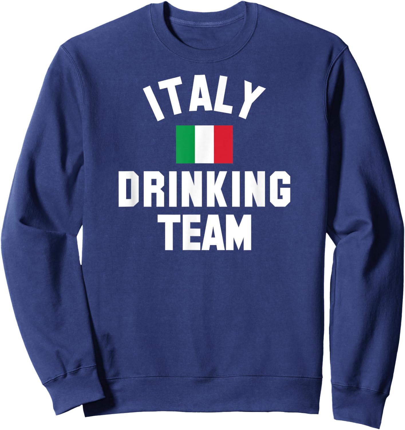 Italy drinking team design for Italy beer fests Sweatshirt - Sweatshirt | Navy