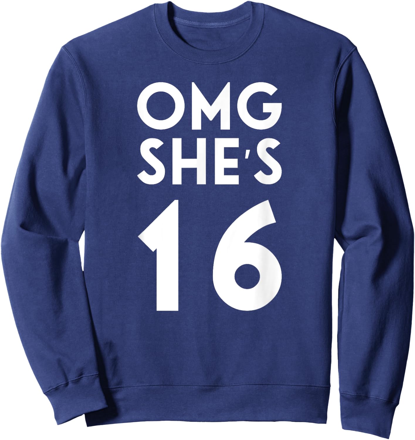 OMG She's 16 - 16th Birthday Family Group Sweatshirt - Sweatshirt | Navy