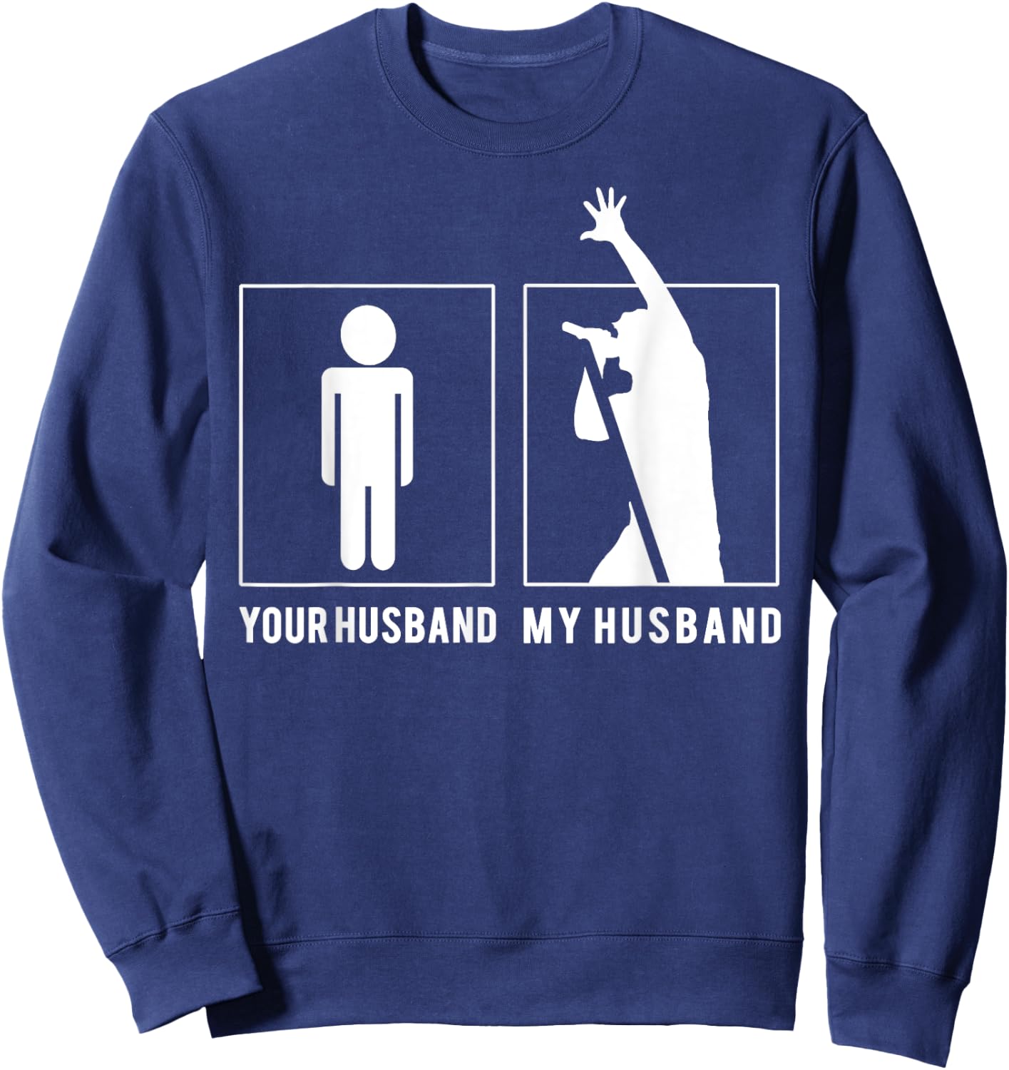 Vocalist - Your Husband - My Husband T Shirts Sweatshirt - Sweatshirt | Navy