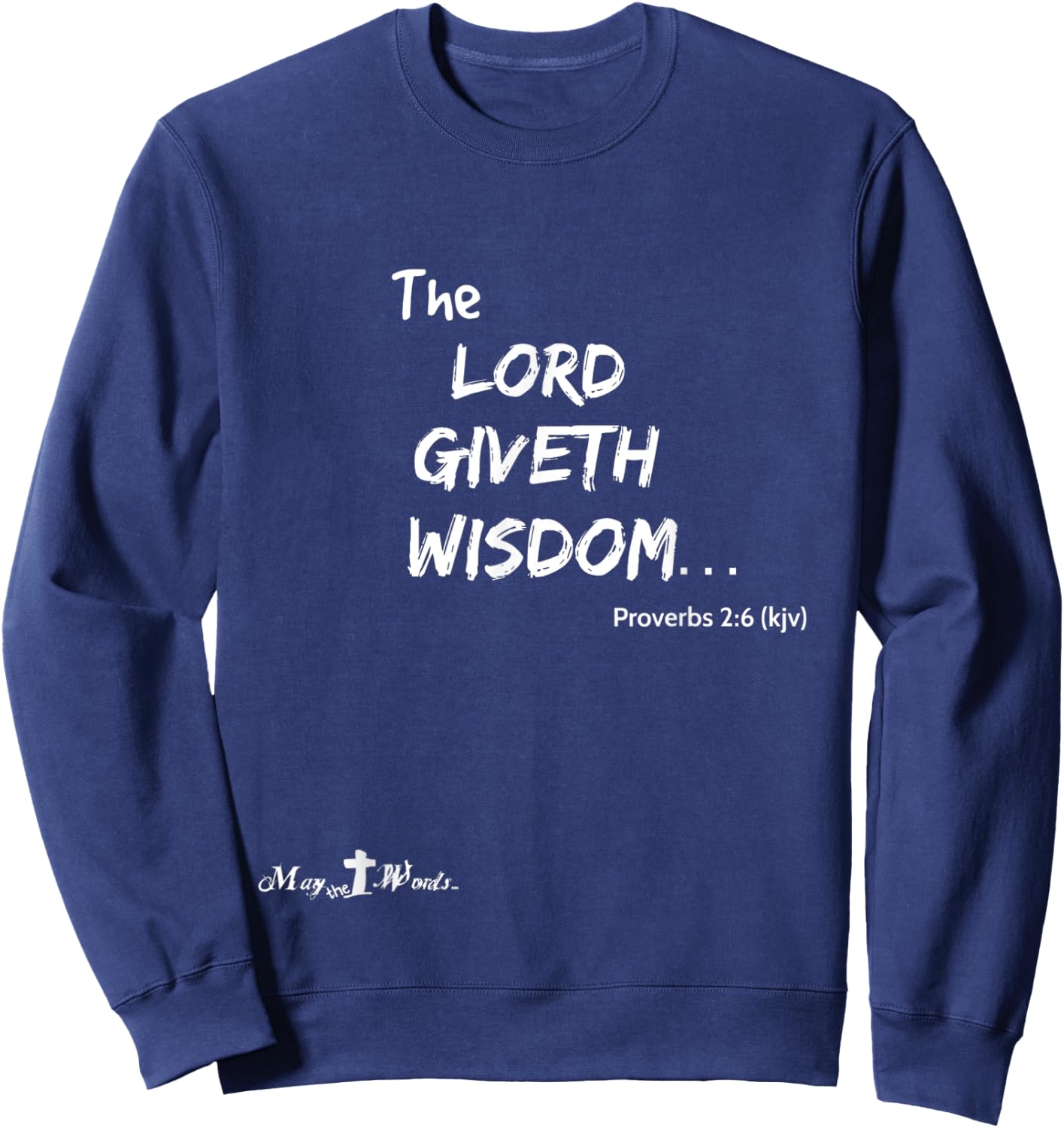 the Lord giveth wisdom Proverbs 2:6 Christian Sweatshirt - Sweatshirt | Navy
