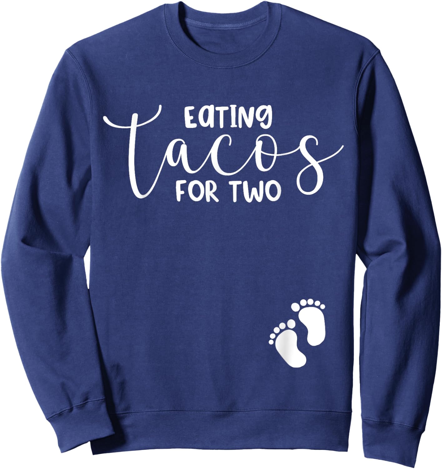 Pregnancy Announcement Shirt Eating Tacos for Two Pregnant Sweatshirt - Sweatshirt | Navy