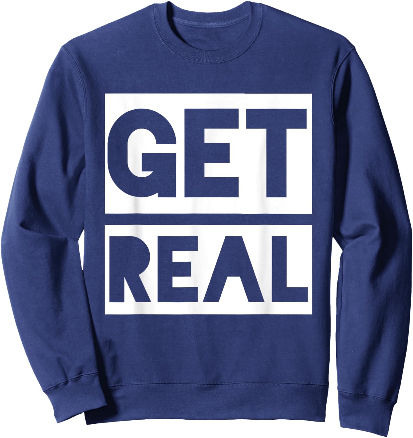 Get Real Sweatshirt - Sweatshirt | Navy
