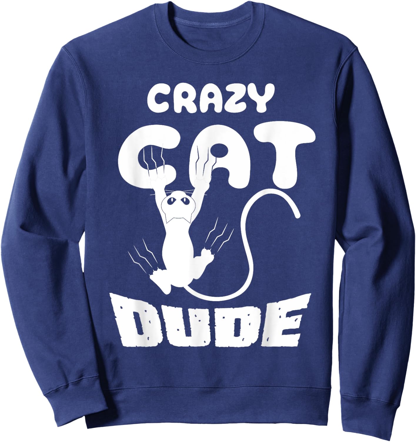 Crazy Cat Dude T Shirt funny Kitty Sweatshirt - Sweatshirt | Navy