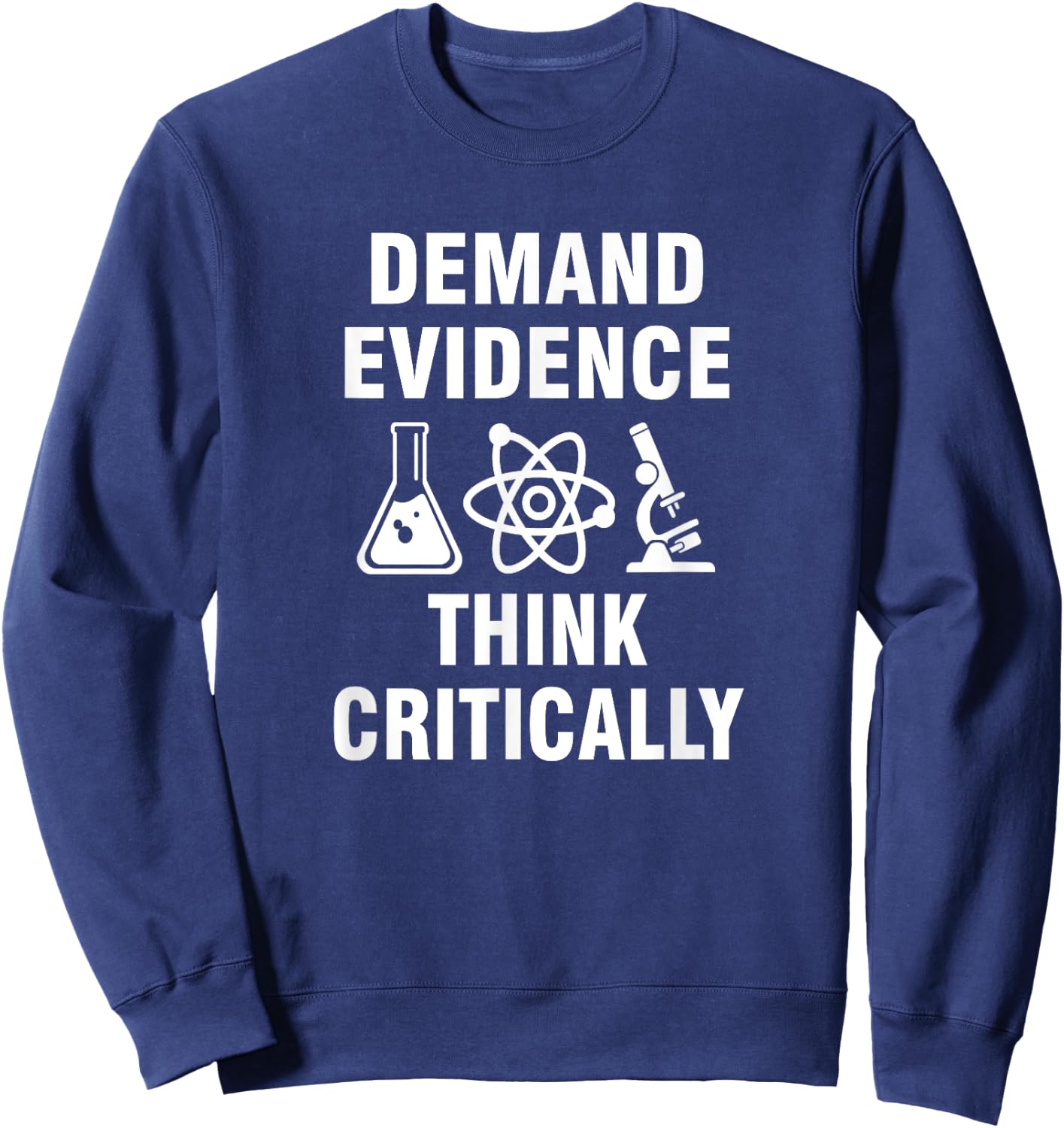 Demand Evidence Think Critically Sweatshirt - Sweatshirt | Navy