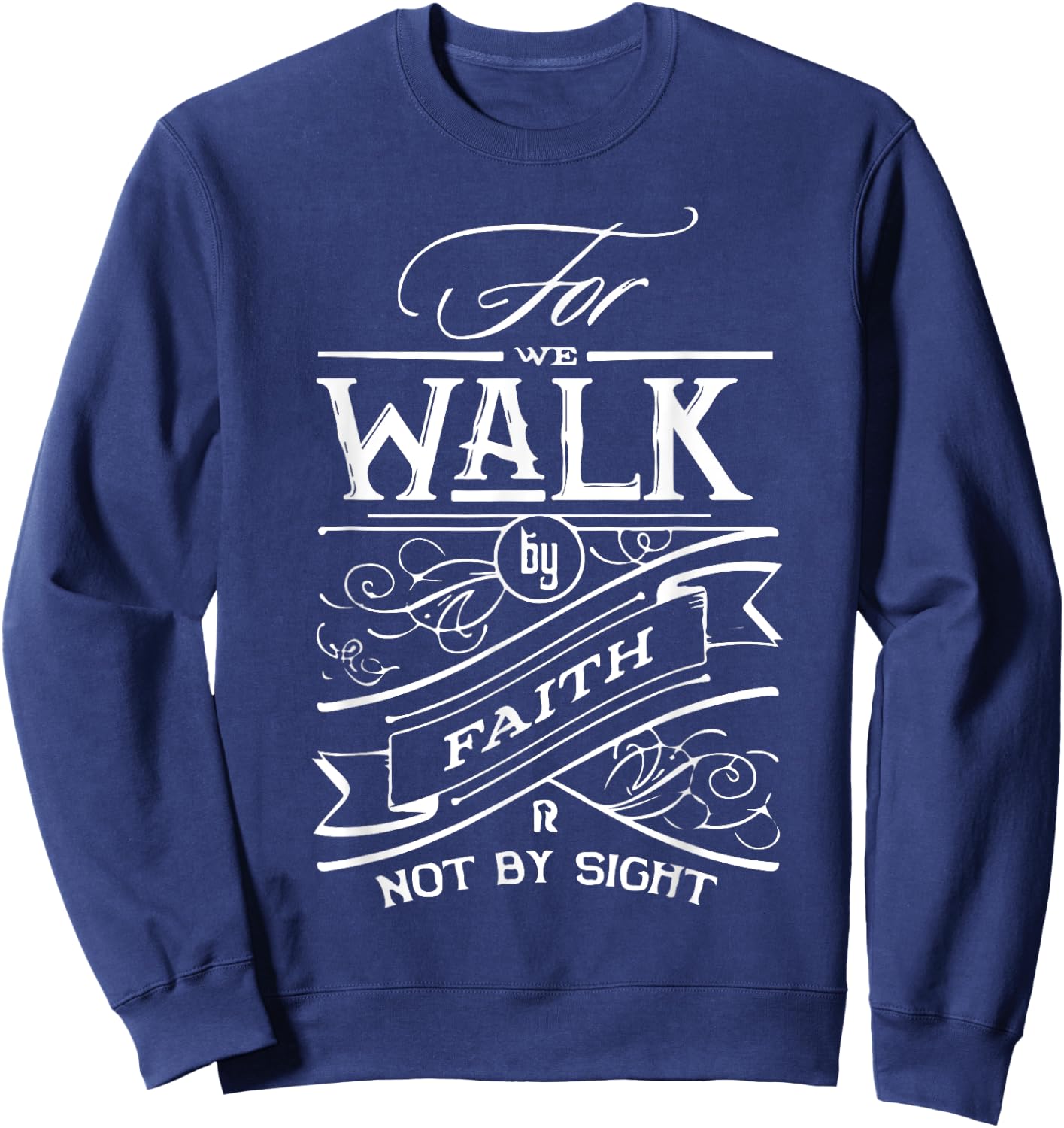 Walk by Faith not by Sight Christian Gift Sweatshirt - Sweatshirt | Navy