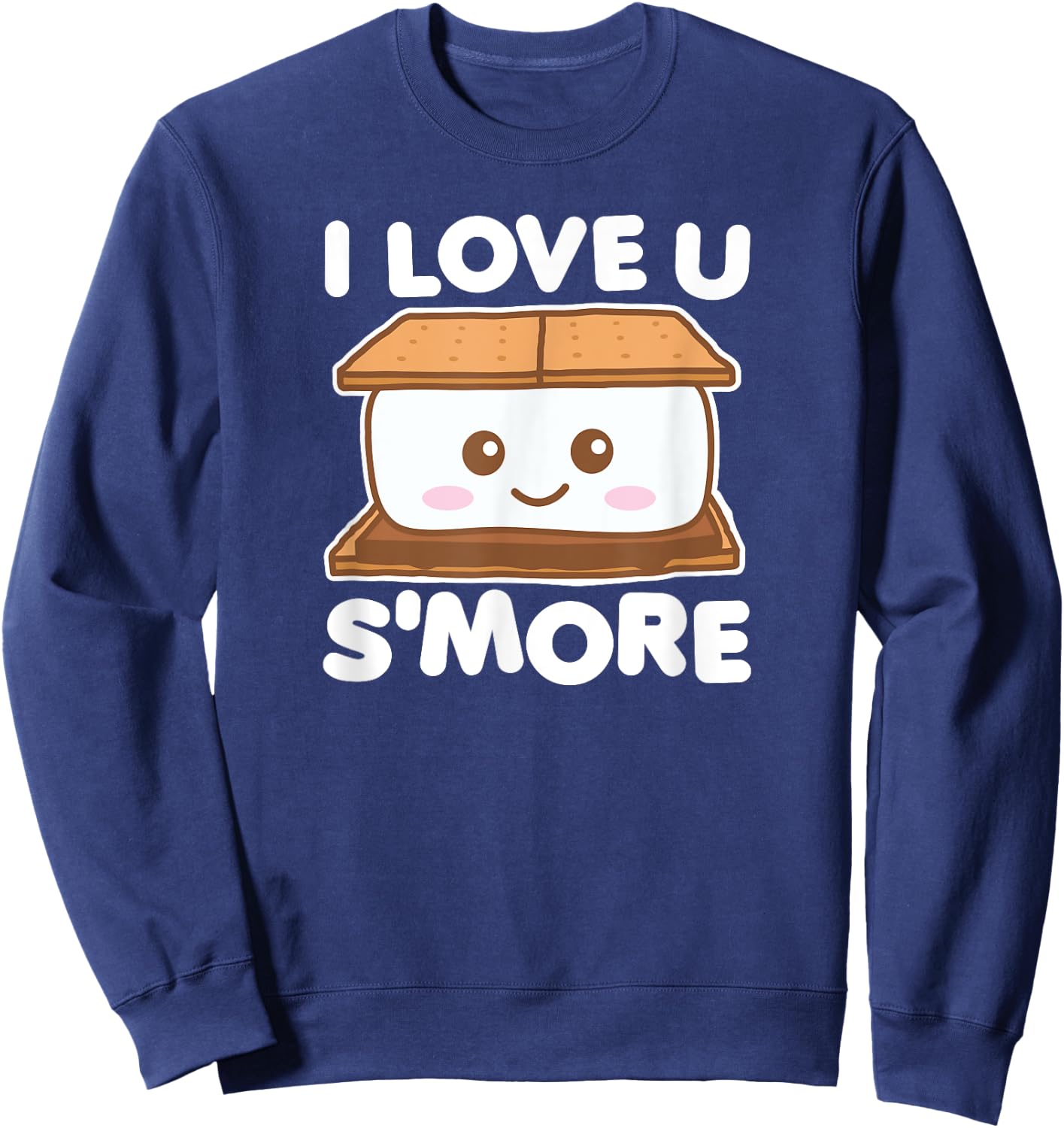 I Love You Smore Funny Camping S'more Pun (Dark) Sweatshirt - Sweatshirt | Navy