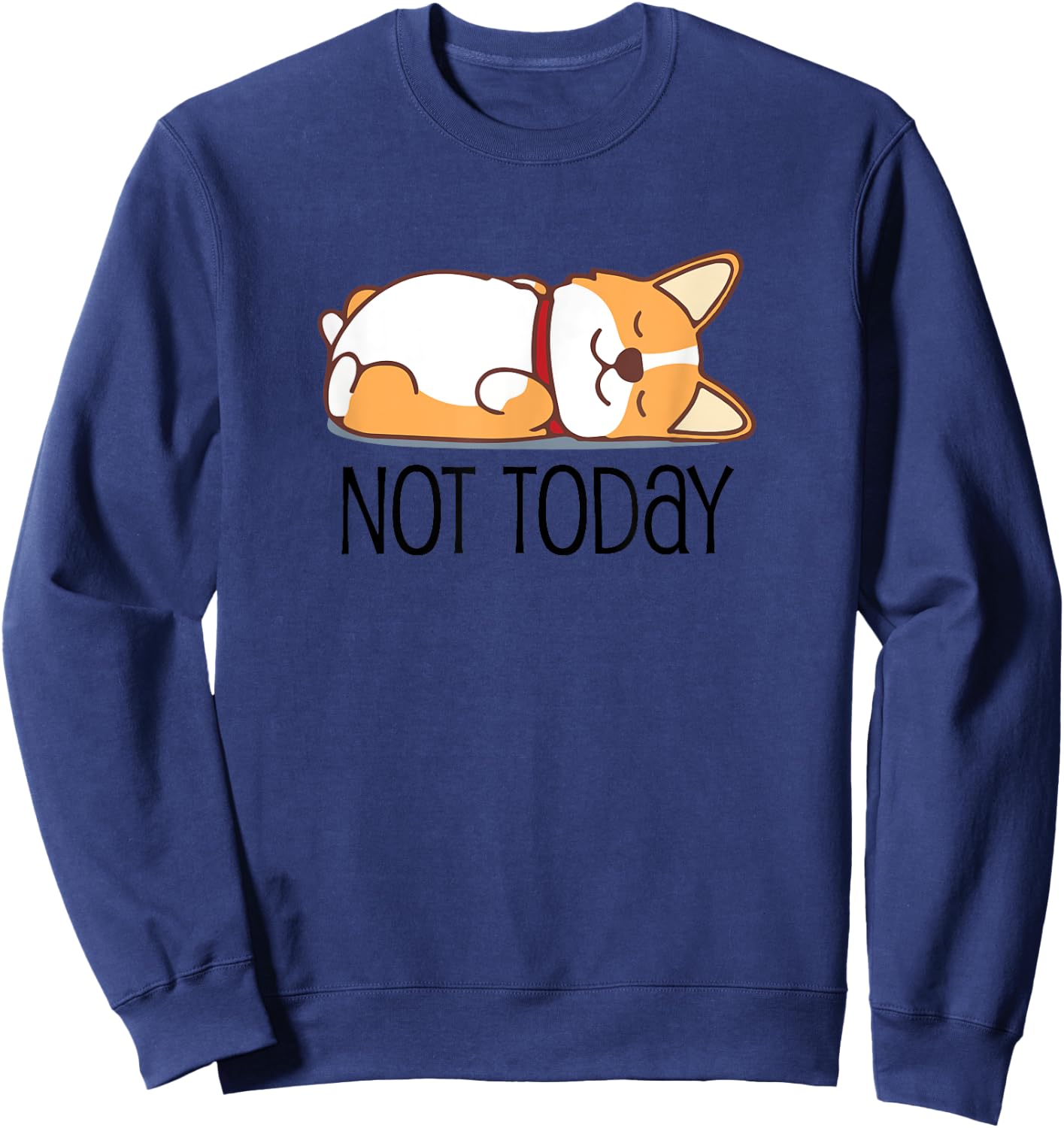 Cute Corgi Gift Funny Dog Lover Not Today Lazy Animal Short Sleeve Sweatshirt - Sweatshirt | Navy