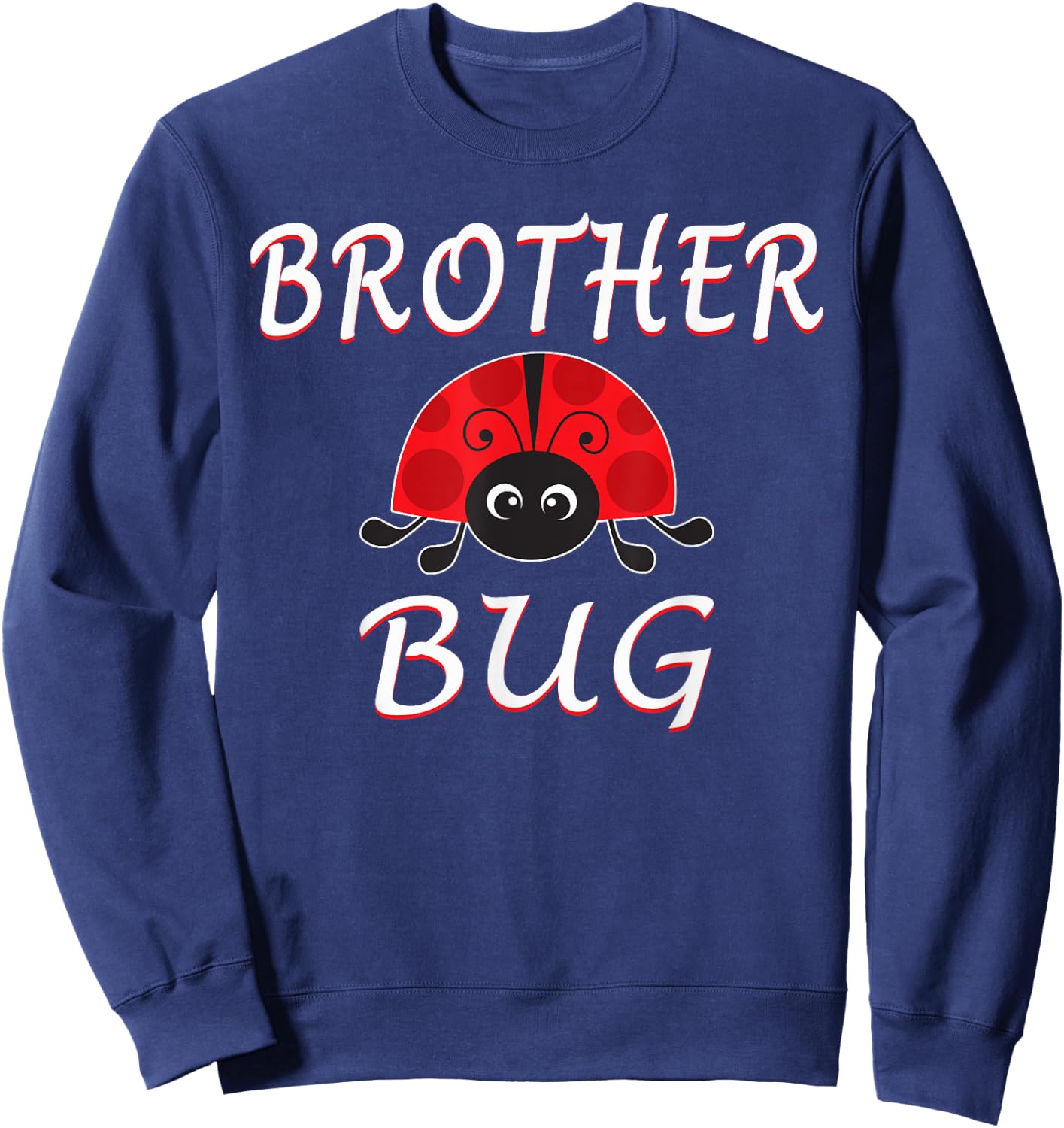 Brother Bug Ladybug Brother Funny Sweatshirt - Sweatshirt | Navy