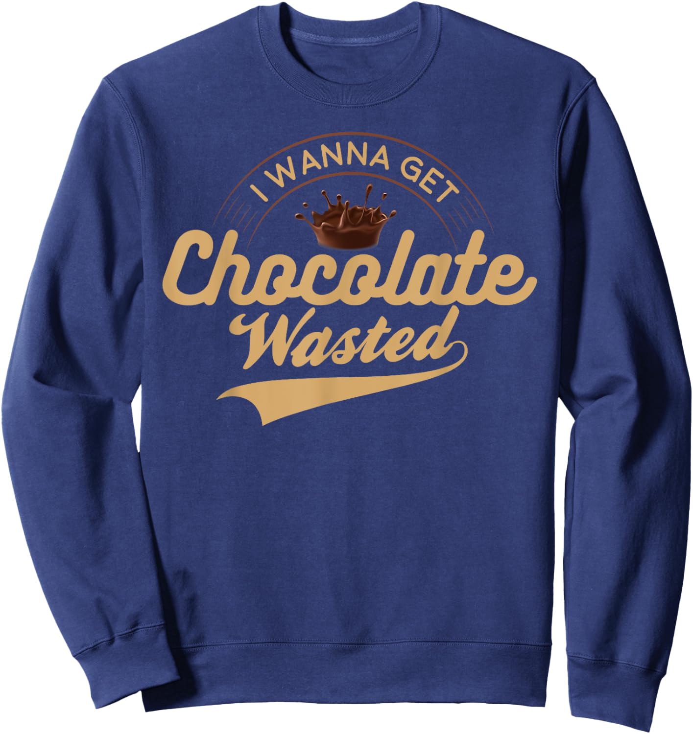 I Wanna Get Chocolate Wasted Hot Cocoa Sweatshirt - Sweatshirt | Navy