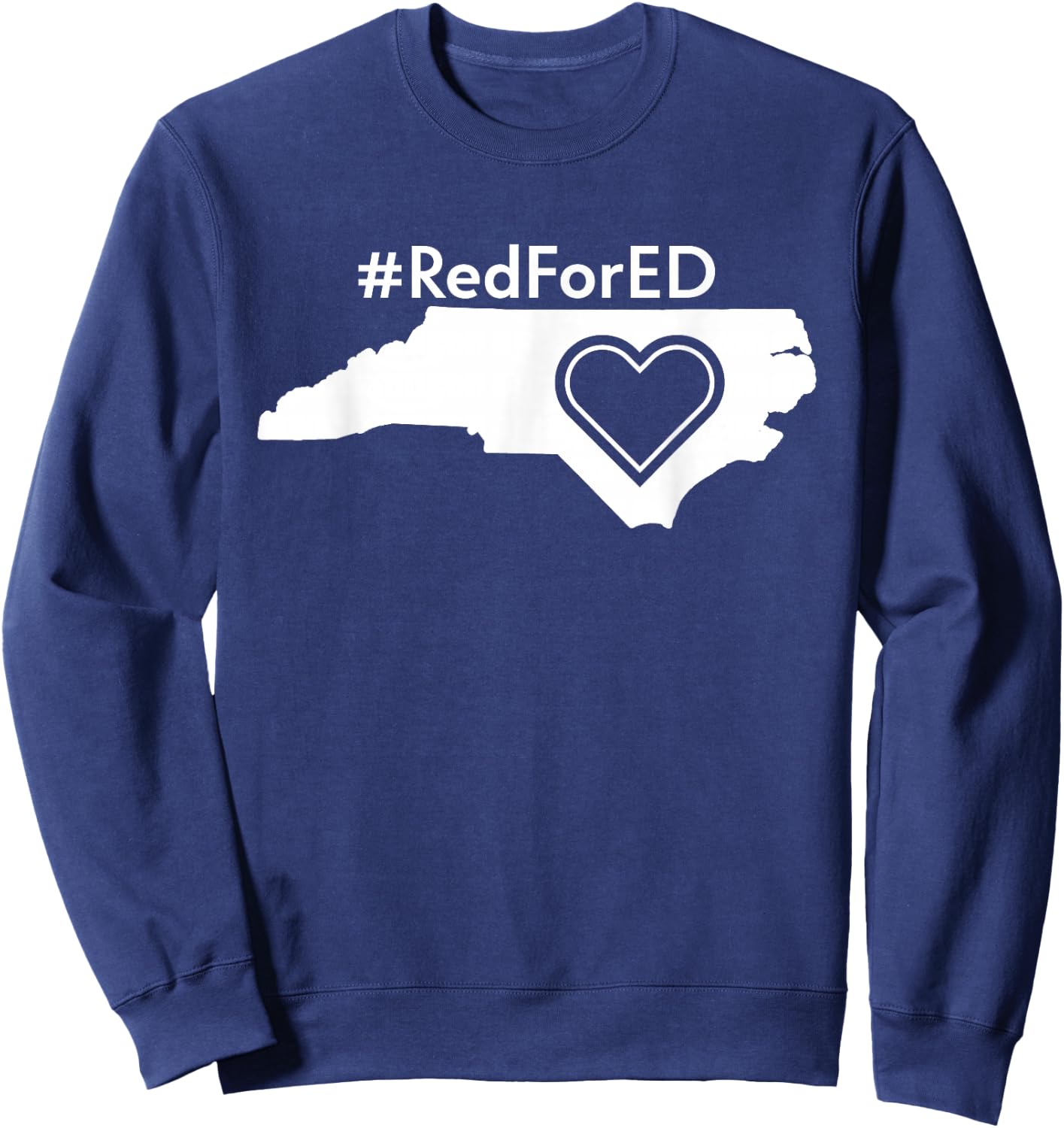 RedForEd Shirt North Carolina Red For Ed Teacher Protest NC Sweatshirt - Sweatshirt | Navy