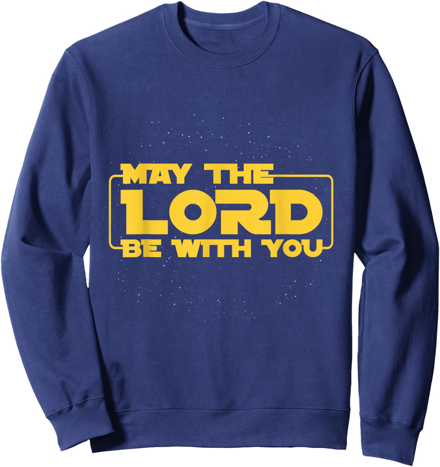 May The Lord Be With You Gift Sweatshirt - Sweatshirt | Navy