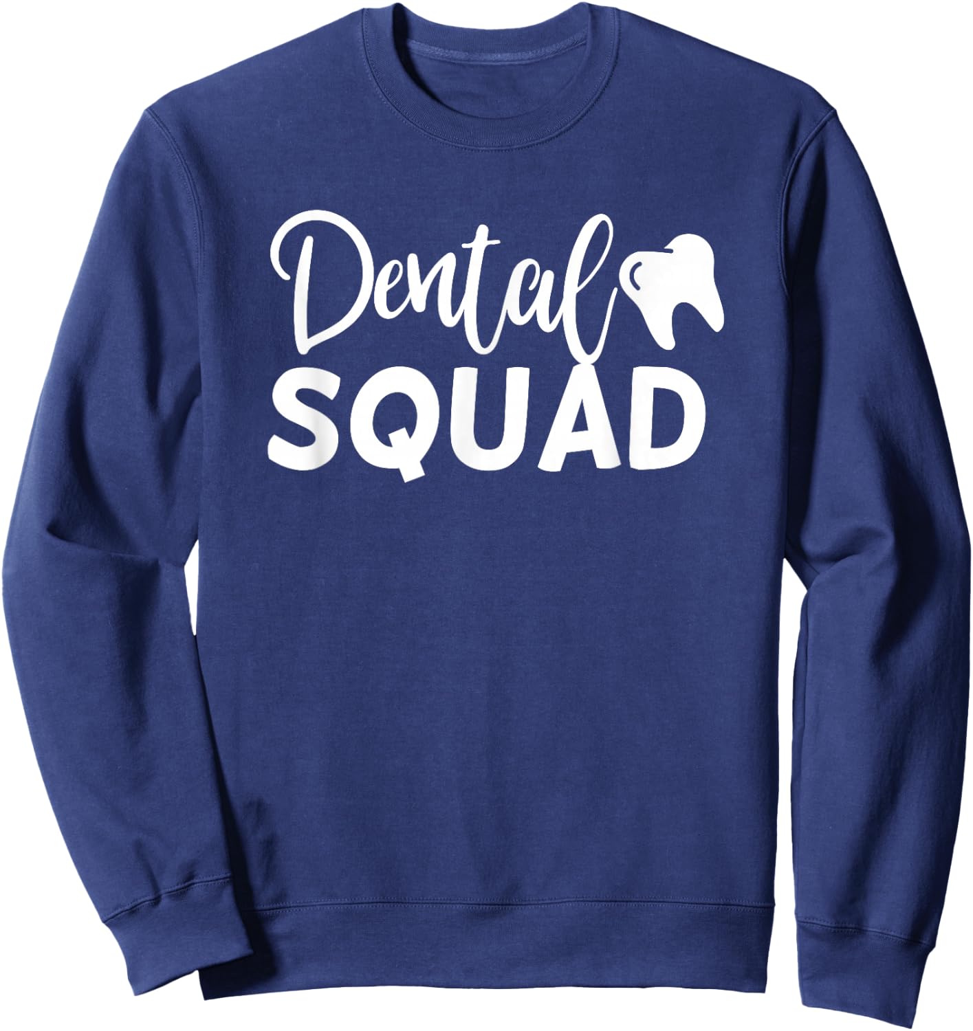 Dental Squad Cute Dentist Office and Hygienist Staff Sweatshirt - Sweatshirt | Navy