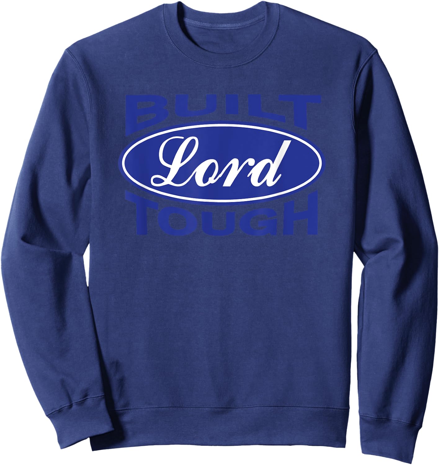 Built Lord Tough - Great Christian Fashion Gift! Sweatshirt - Sweatshirt | Navy