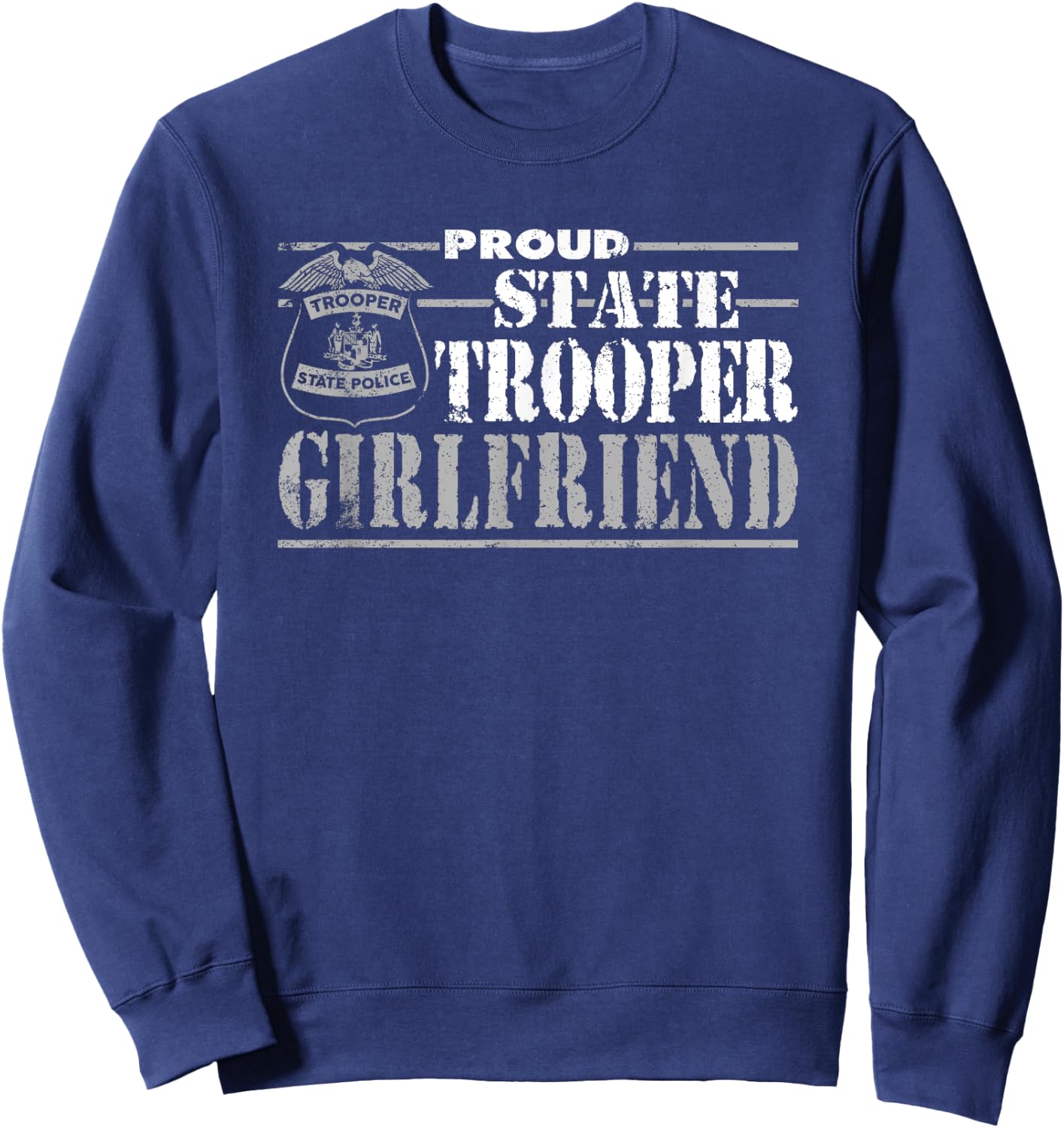 Girlfriend Of State Trooper Gifts Sweatshirt - Sweatshirt | Navy