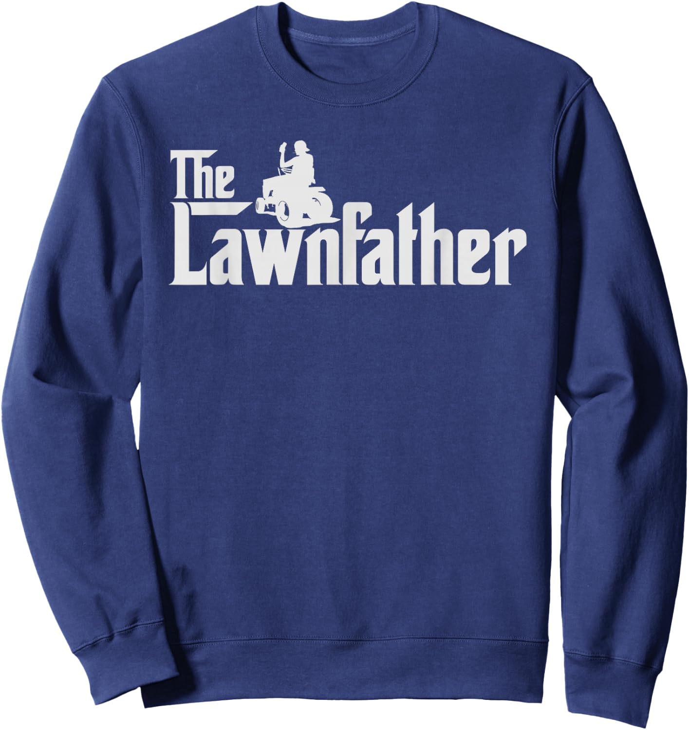 The Lawnfather Shirt Funny Lawn Mowing Gift Sweatshirt - Sweatshirt | Navy