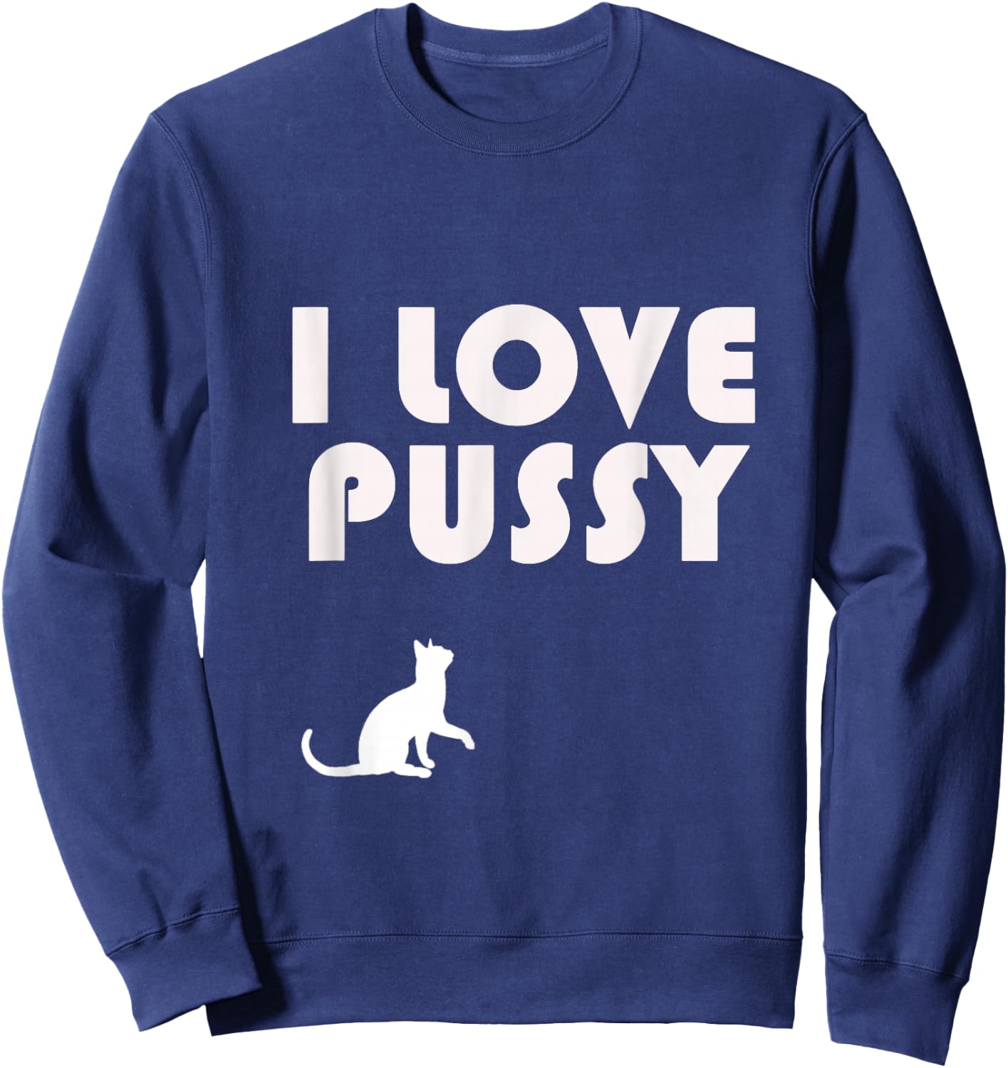 I Love Pussy Sweatshirt - Sweatshirt | Navy