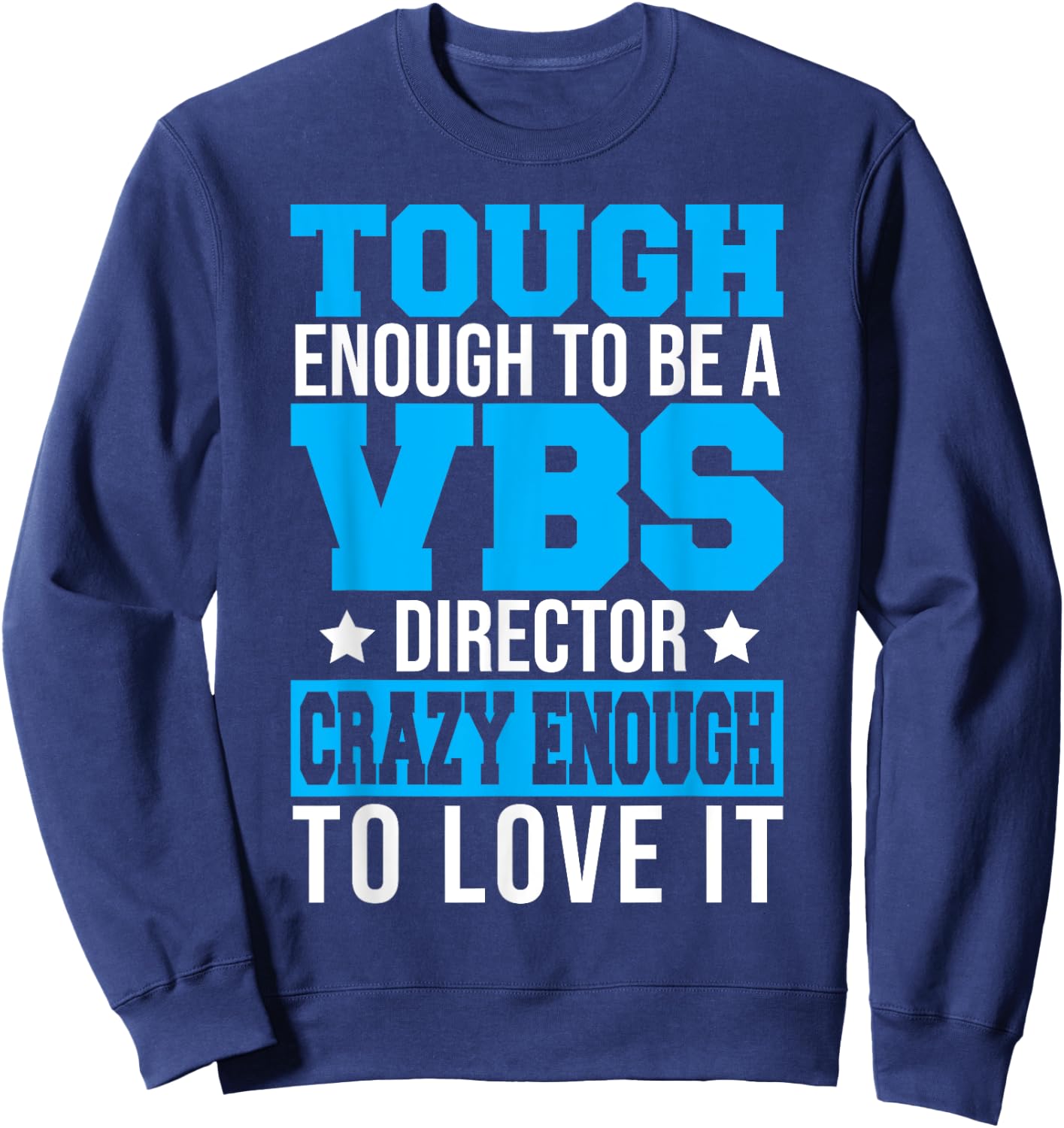 VBS Week Team Crew Jesus Vacation Bible School Director Sweatshirt - Sweatshirt | Navy