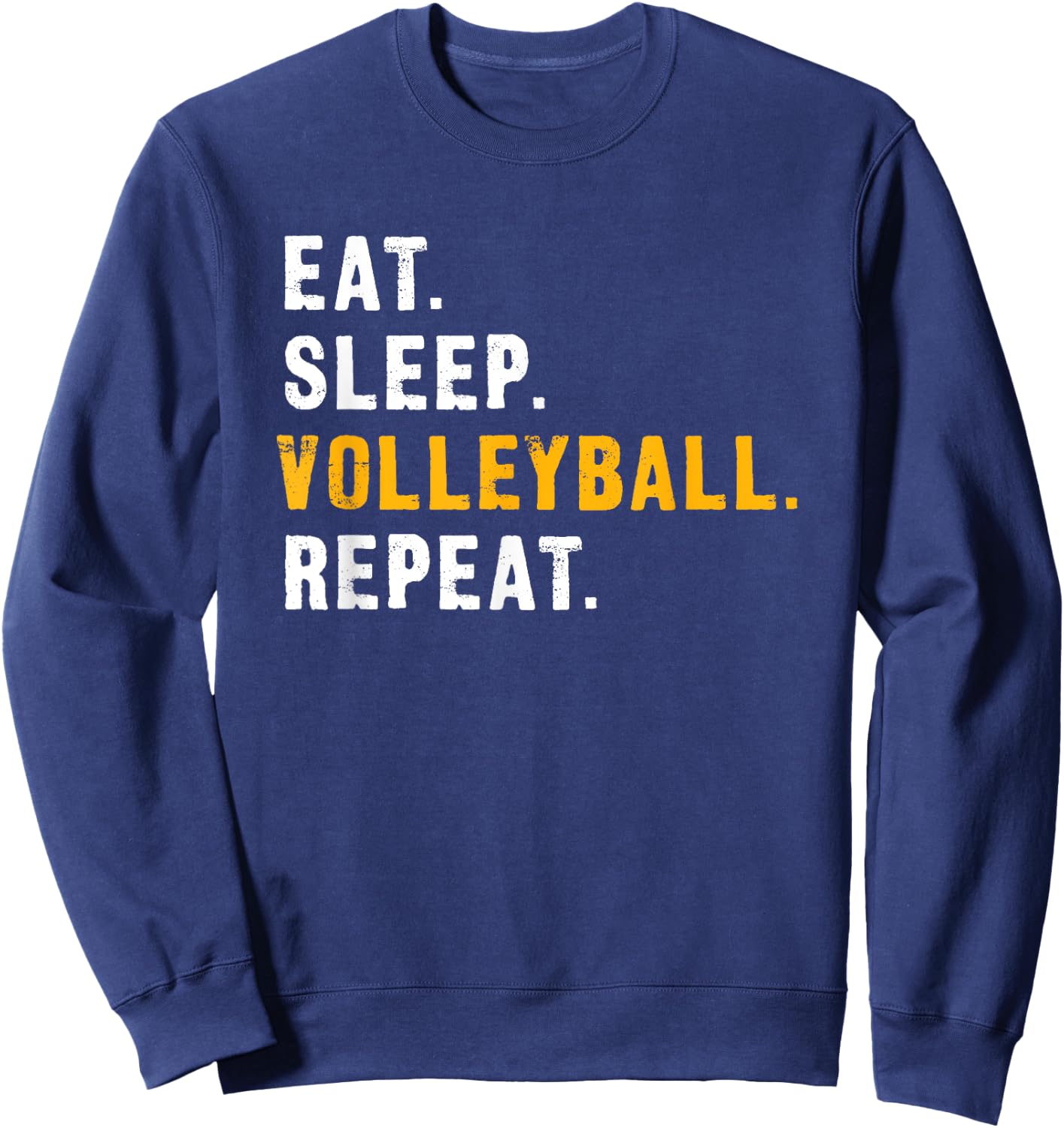 Eat Sleep Volleyball Repeat Shirts Sweatshirt - Sweatshirt | Navy