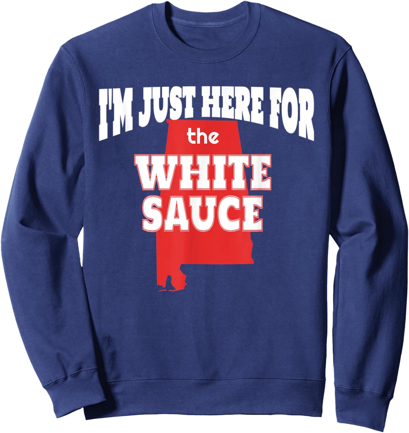 Alabama Barbecue White Sauce for BBQ Pitmaster Cook Sweatshirt - Sweatshirt | Navy