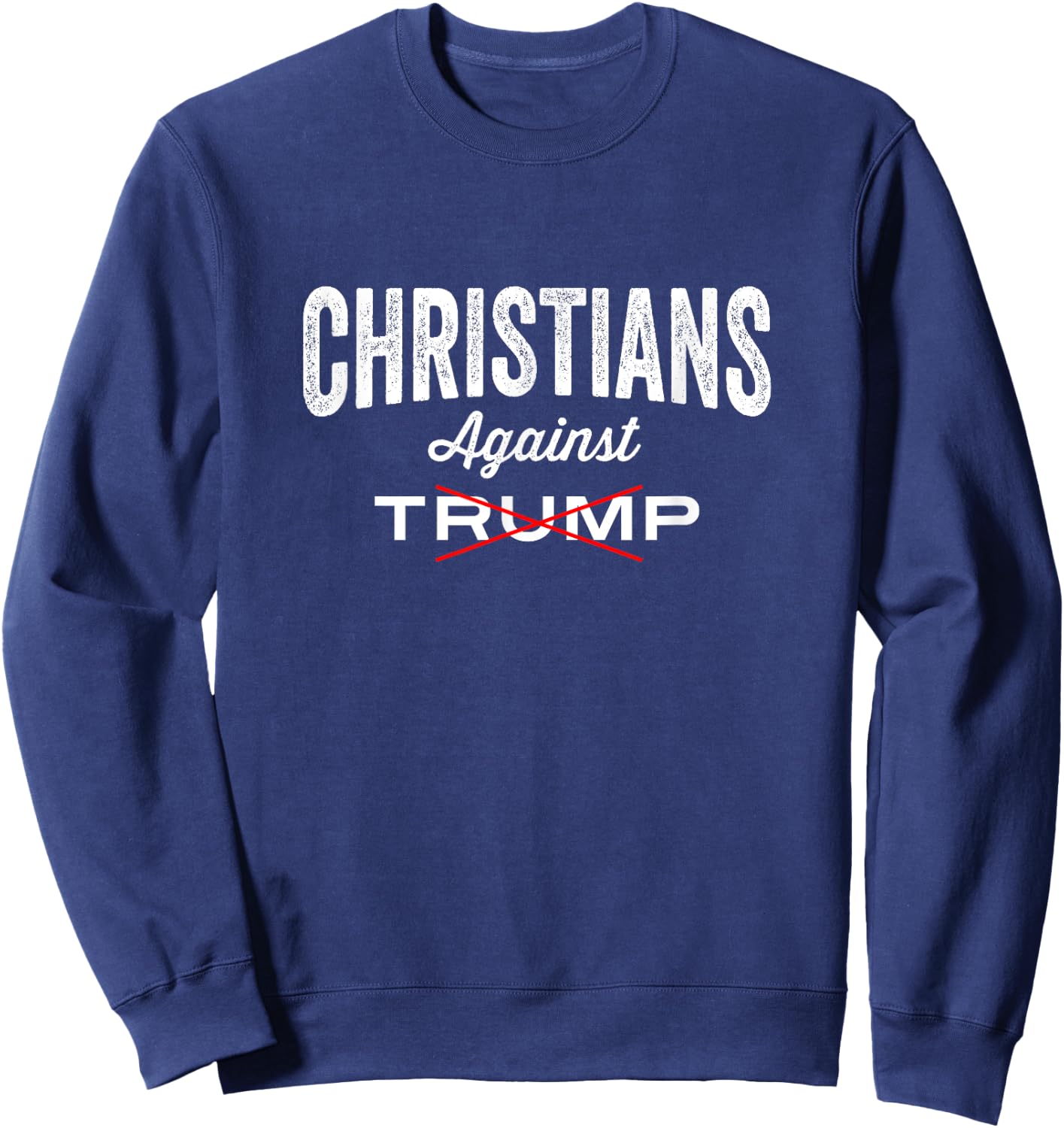 Christians against Trump; Pro Jesus - Men & Women Sweatshirt - Sweatshirt | Navy