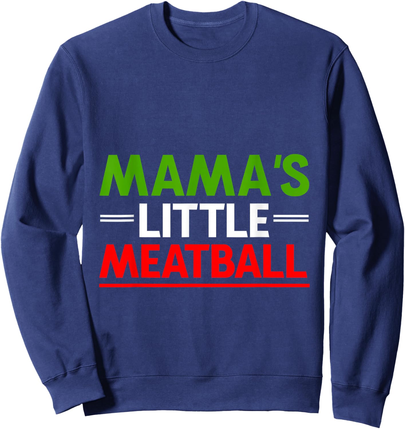 Mama's Little Meatball Cute Nickname Sweatshirt - Sweatshirt | Navy