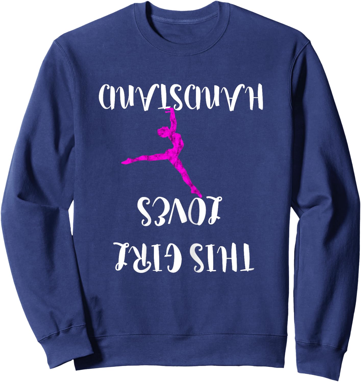 This Girl Loves Handstand Gymnast Hanging Upside Down Sweatshirt - Sweatshirt | Navy
