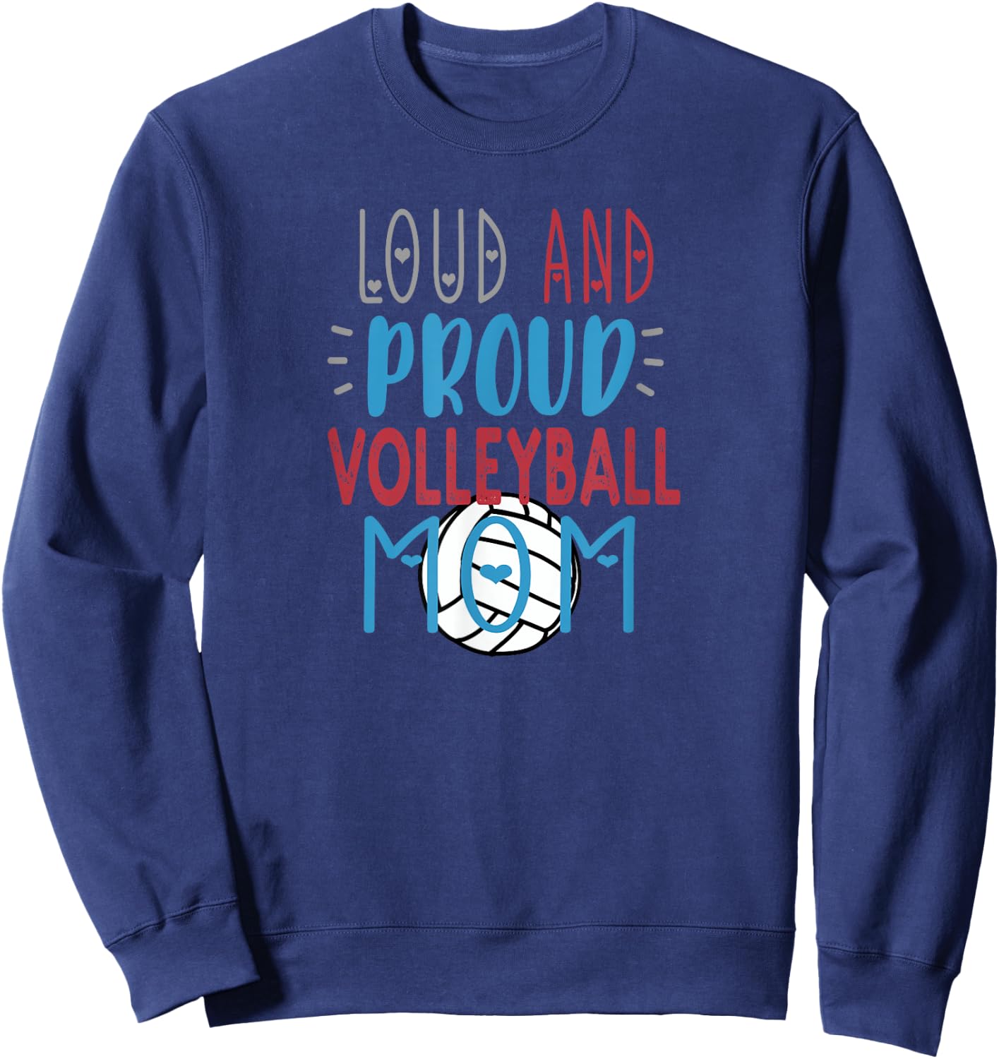 Loud Proud Volleyball Mom Sweatshirt - Sweatshirt | Navy