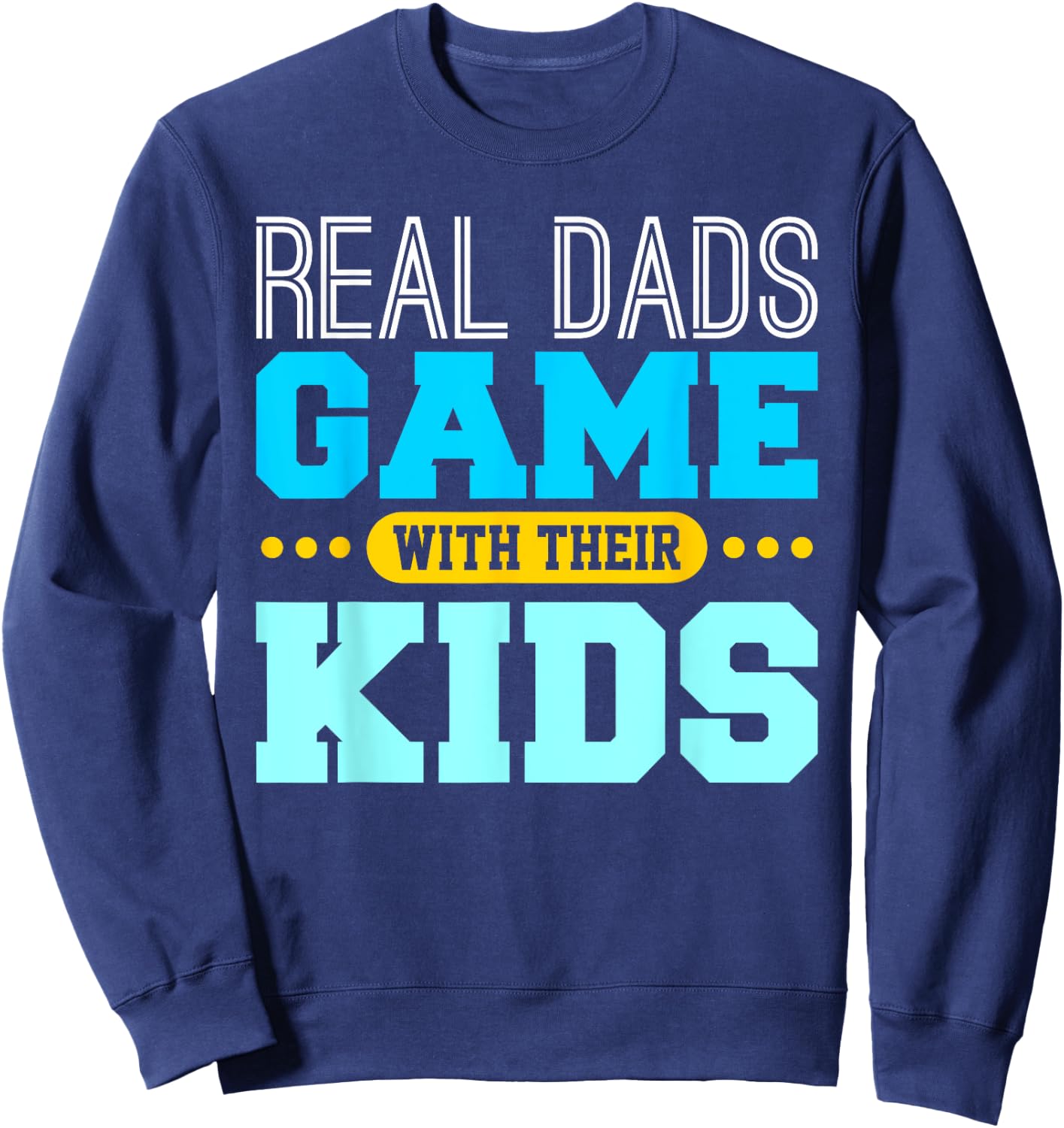 Gaming Fathers Day Gamer Dad Shirt Gift from Son or Daughter Sweatshirt - Sweatshirt | Navy