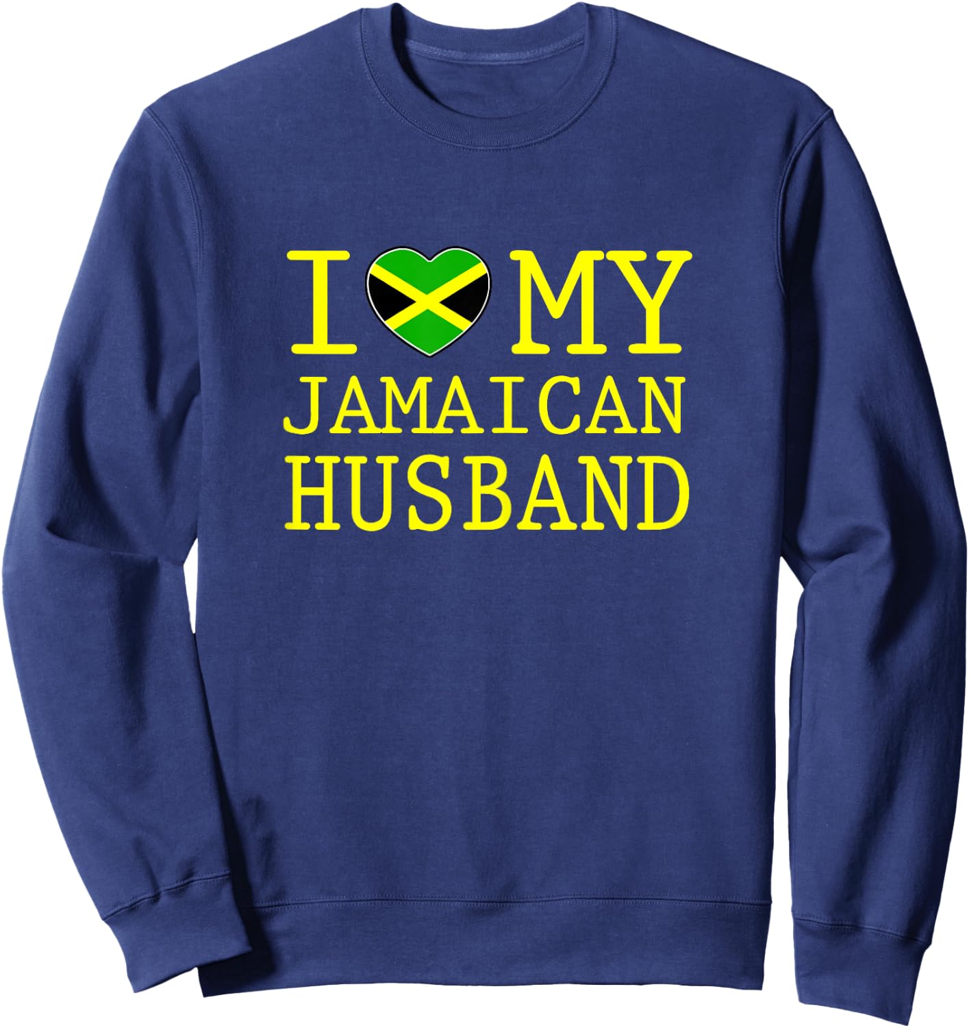 I love my Jamaican Husband Sweatshirt - Sweatshirt | Navy
