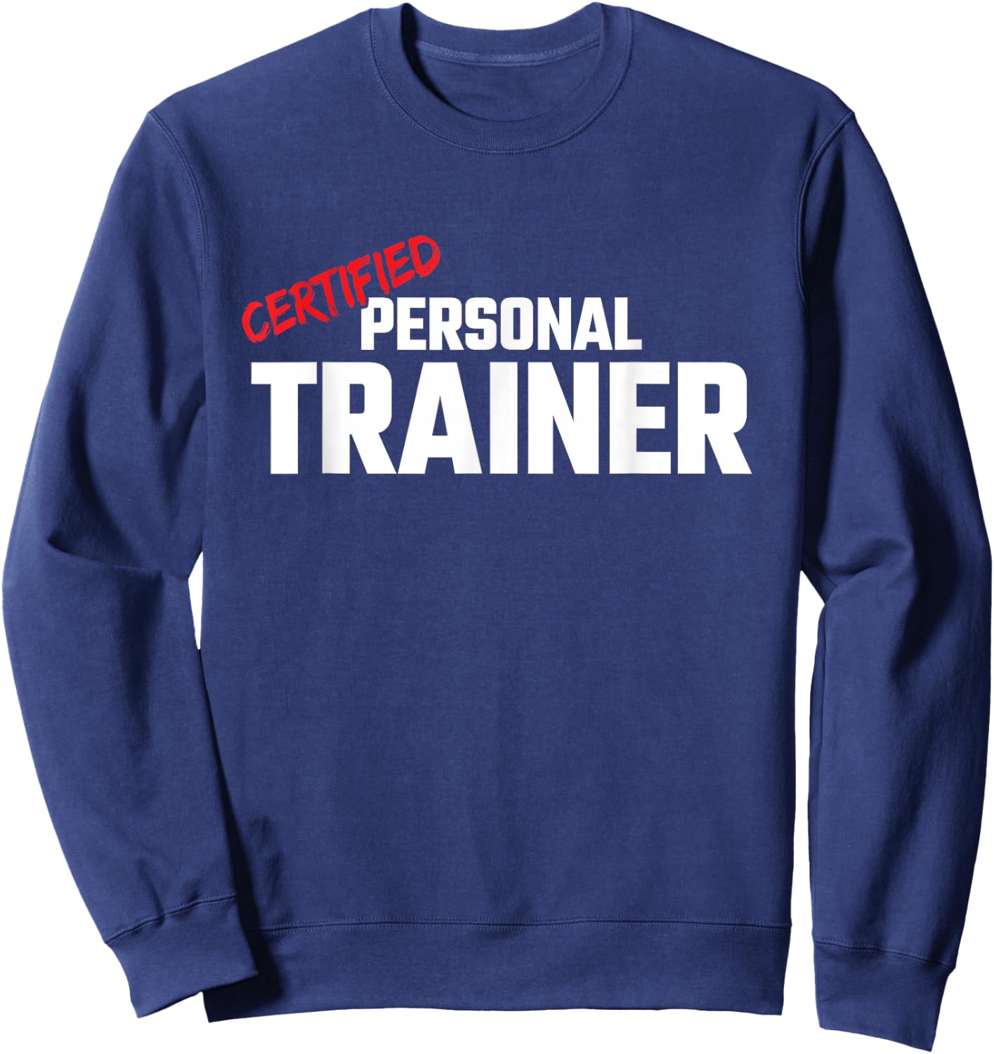 Fitness Instructor - Health Fitness Coach - Personal Trainer Sweatshirt - Sweatshirt | Navy