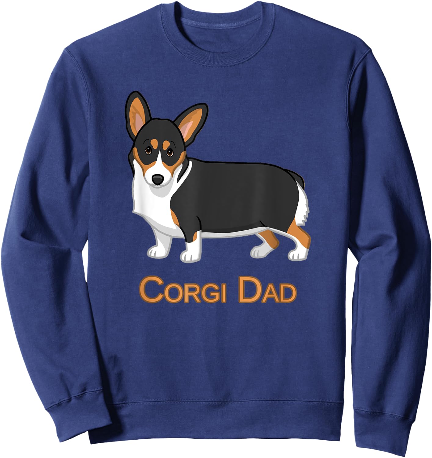 Cute Black Tricolor Pembroke Corgi Dad Dog Lovers Sweatshirt - Sweatshirt | Navy