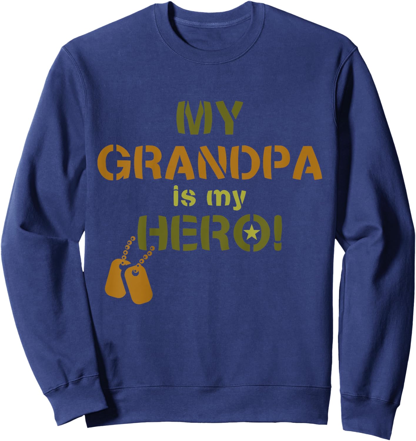 My Grandpa Is My Hero Military Soldier Dog Tags Sweatshirt - Sweatshirt | Navy