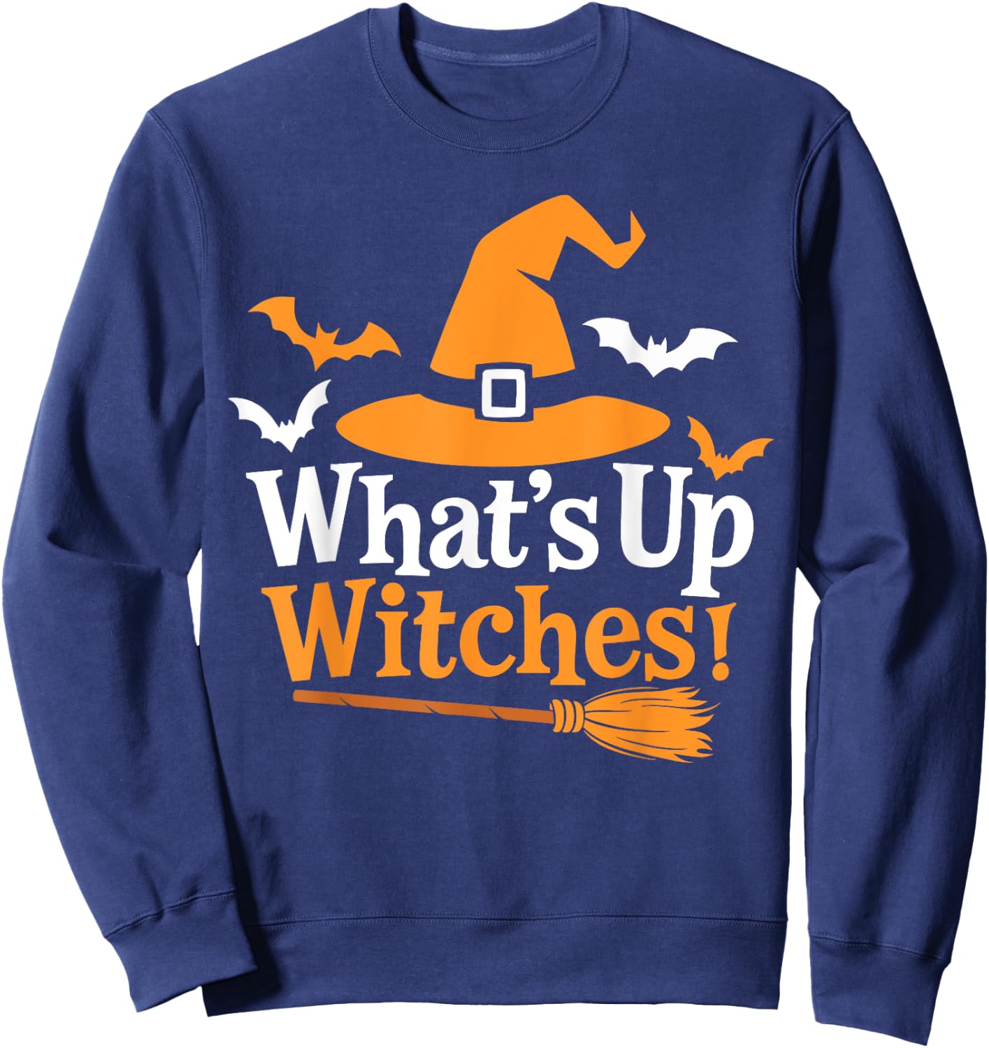 Funny Halloween Witch Costume What's up Witches Sweatshirt - Sweatshirt | Navy