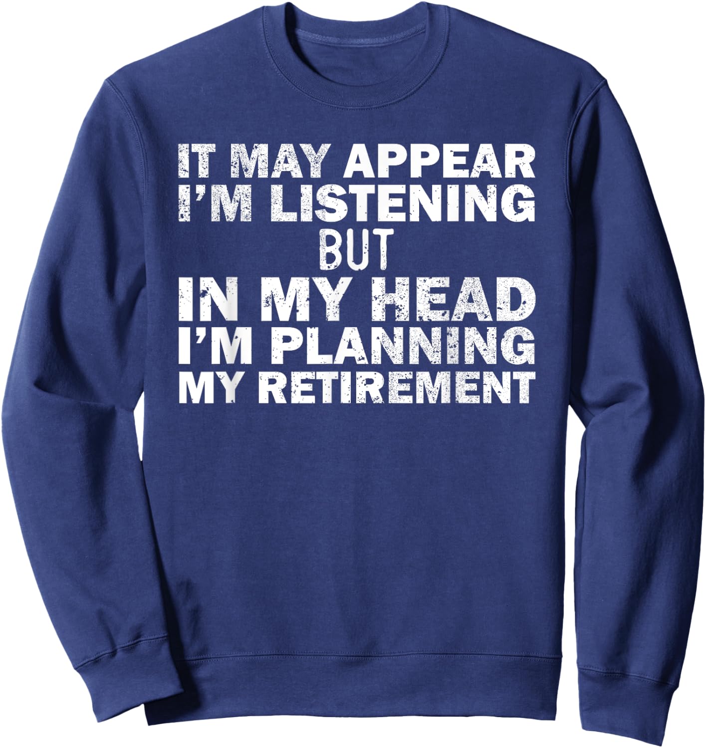 Almost Retired Gift Women Funny Retirement Humor Sweatshirt - Sweatshirt | Navy