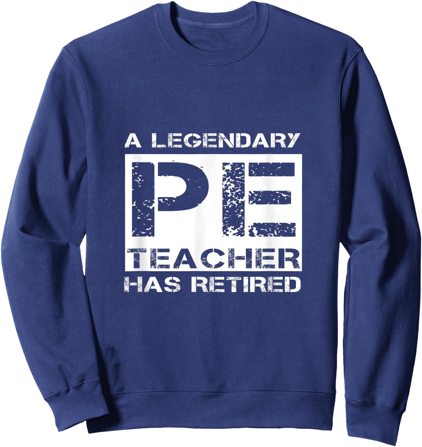 A Legendary PE Teacher Has Retired Physical Education Quote Women Girls Kids Sweatshirt - Sweatshirt | Navy