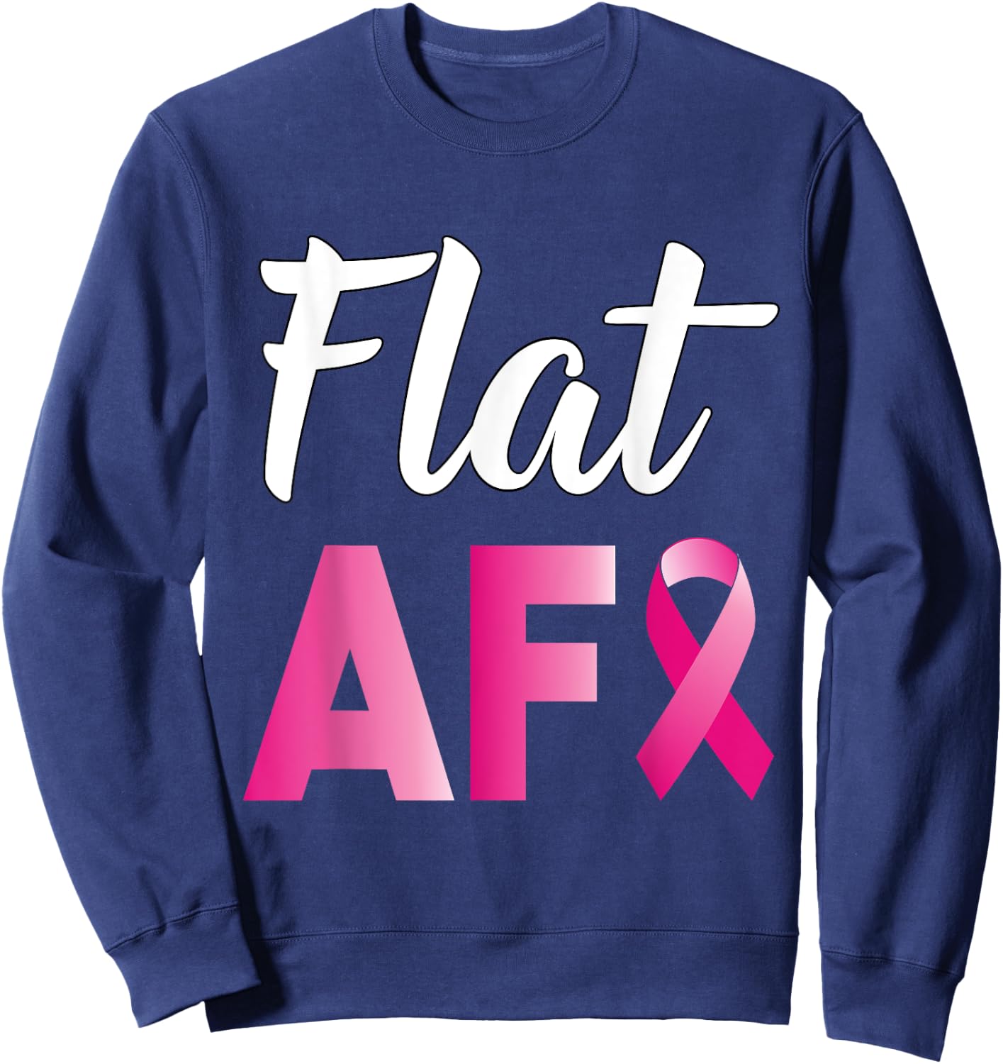 Breast Cancer Mastectomy Flat AF Survivor Sweatshirt - Sweatshirt | Navy