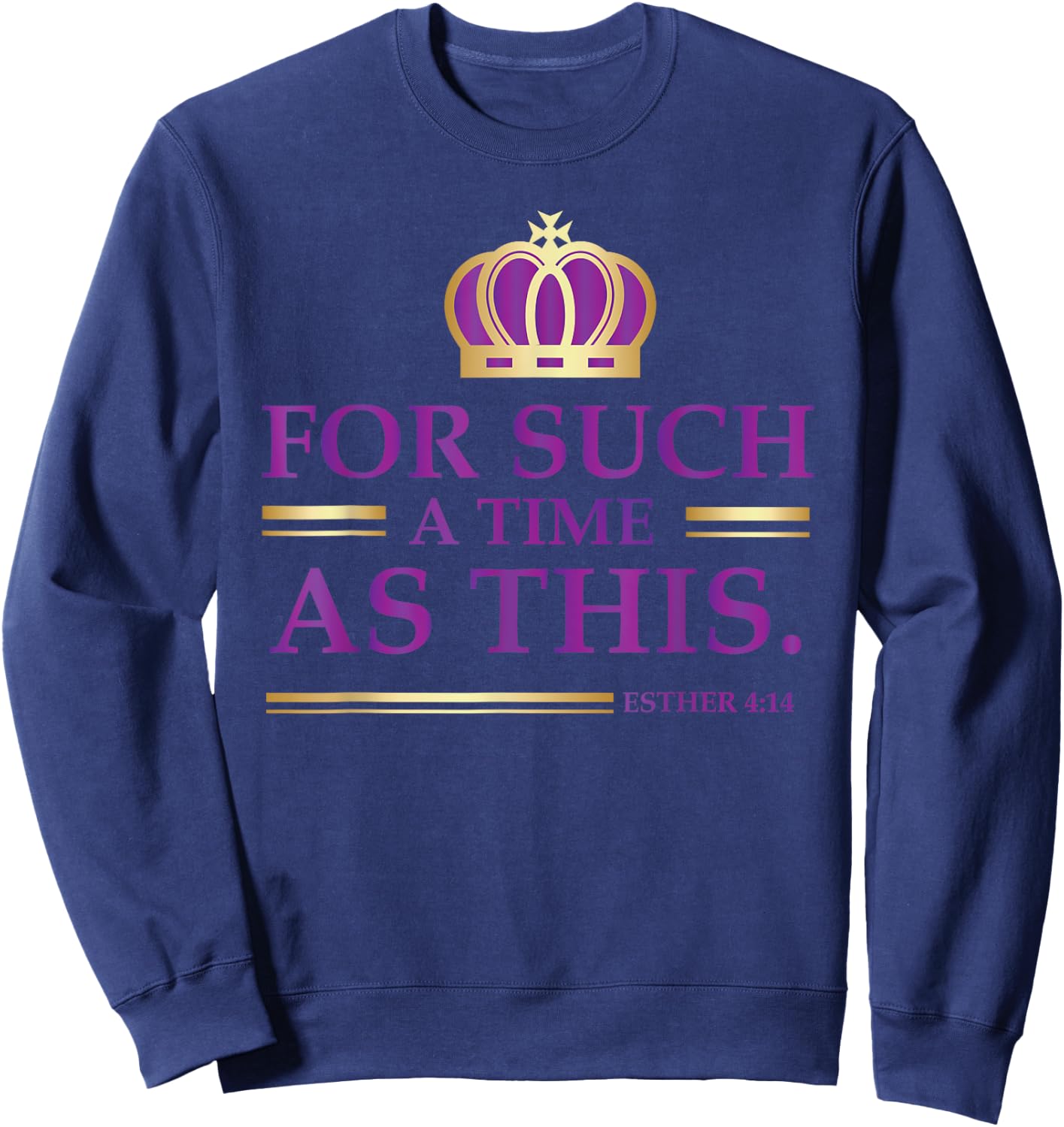 For Such a Time as This Esther Bible Verse Christian Sweatshirt - Sweatshirt | Navy