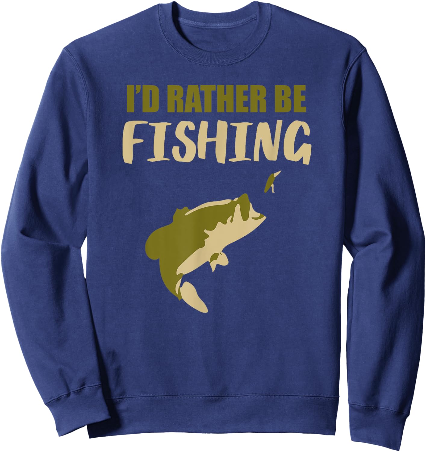 I'd Rather Be Fishing Shirt - Funny Fishing Shirt Sweatshirt - Sweatshirt | Navy