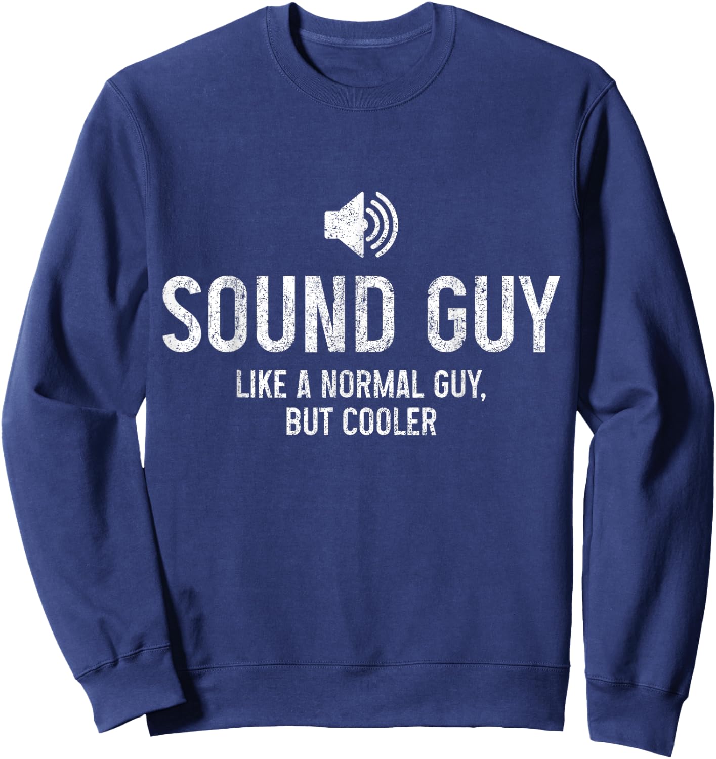 Sound Guy Audio Engineer Sound Technician Funny Sweatshirt - Sweatshirt | Navy