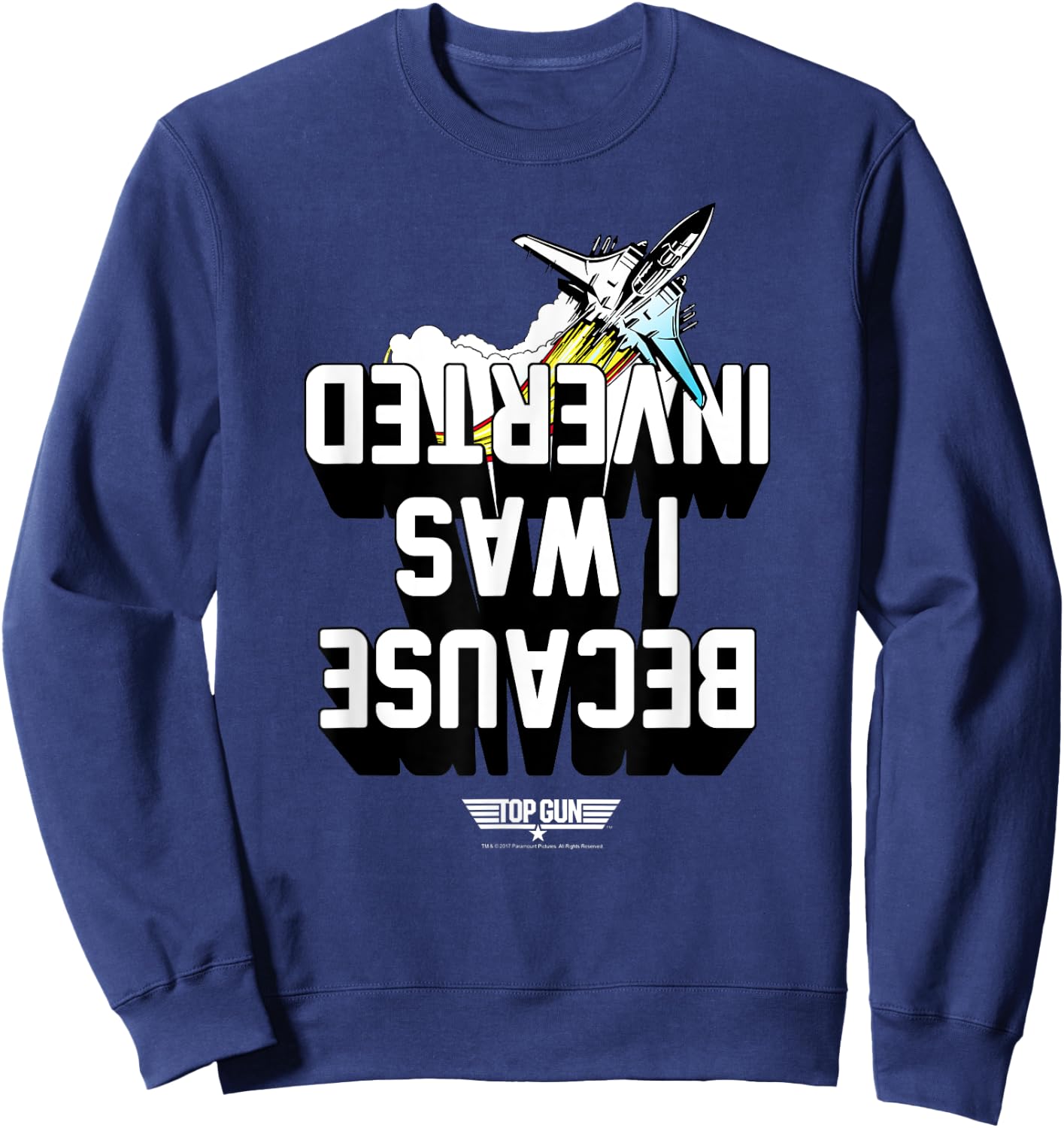 Top Gun Because I Was Inverted White Text Action Movie Sweatshirt - Sweatshirt | Navy