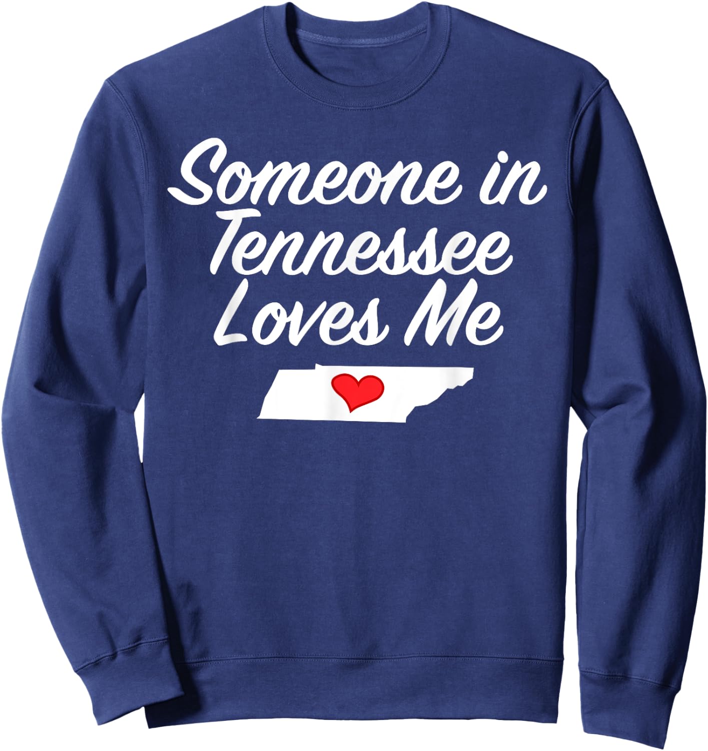 Someone in Tennessee Loves Me | Precious Gift Sweatshirt - Sweatshirt | Navy