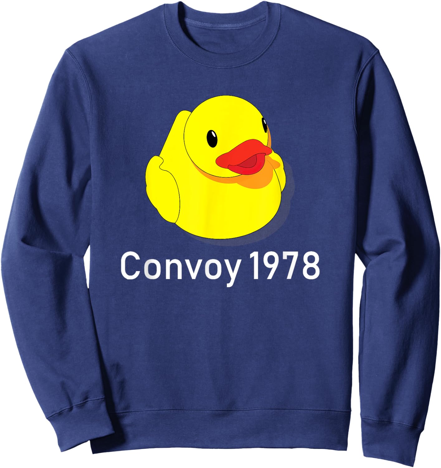Convoy 1978 Country Music Lyrics Rubber Duck Redneck Shirt Sweatshirt - Sweatshirt | Navy