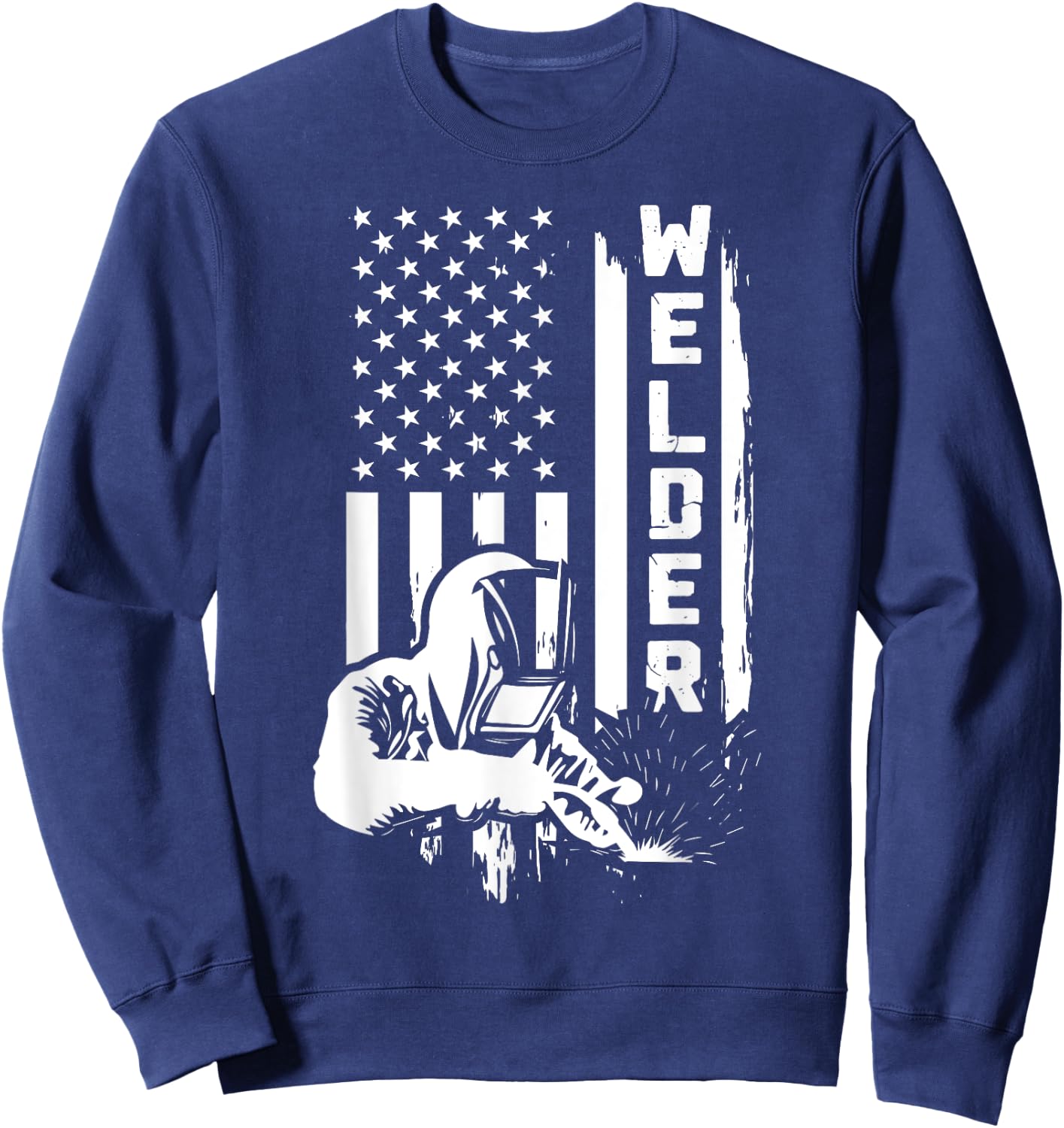 American Flag Welder Funny USA 4th of July Welding Job Lover Sweatshirt - Sweatshirt | Navy