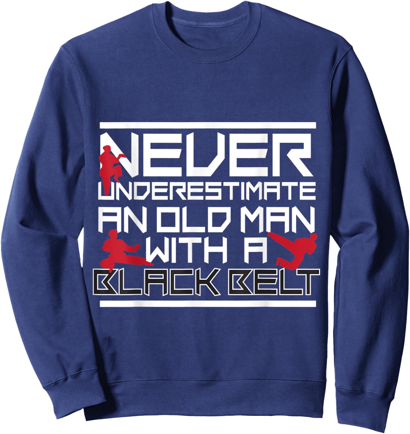 Taekwondo Shirt Martial Arts for Karate Dad and Grandpa Sweatshirt - Sweatshirt | Navy
