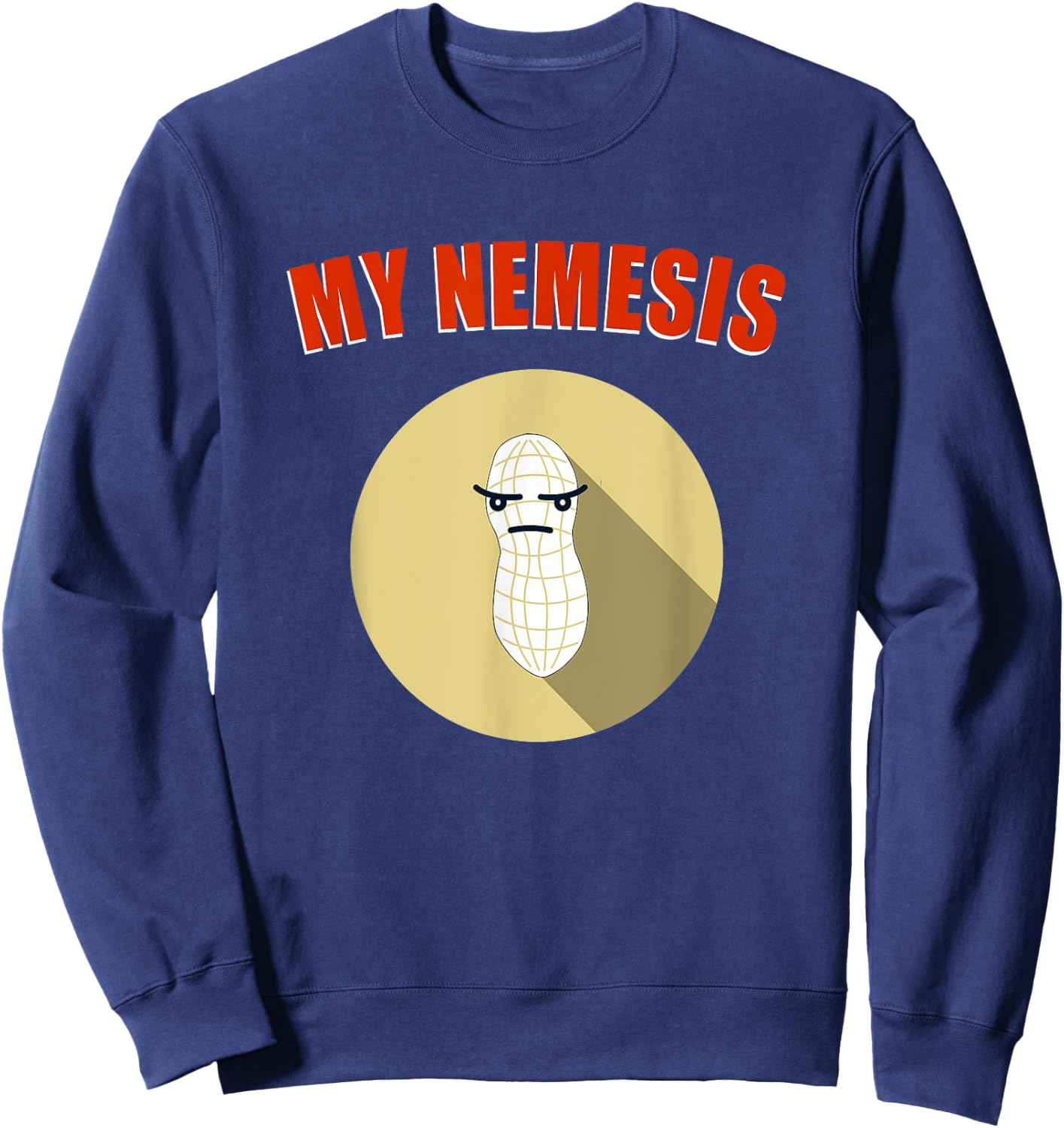 My Nemesis - Funny Peanut Allergy Shirt Sweatshirt - Sweatshirt | Navy